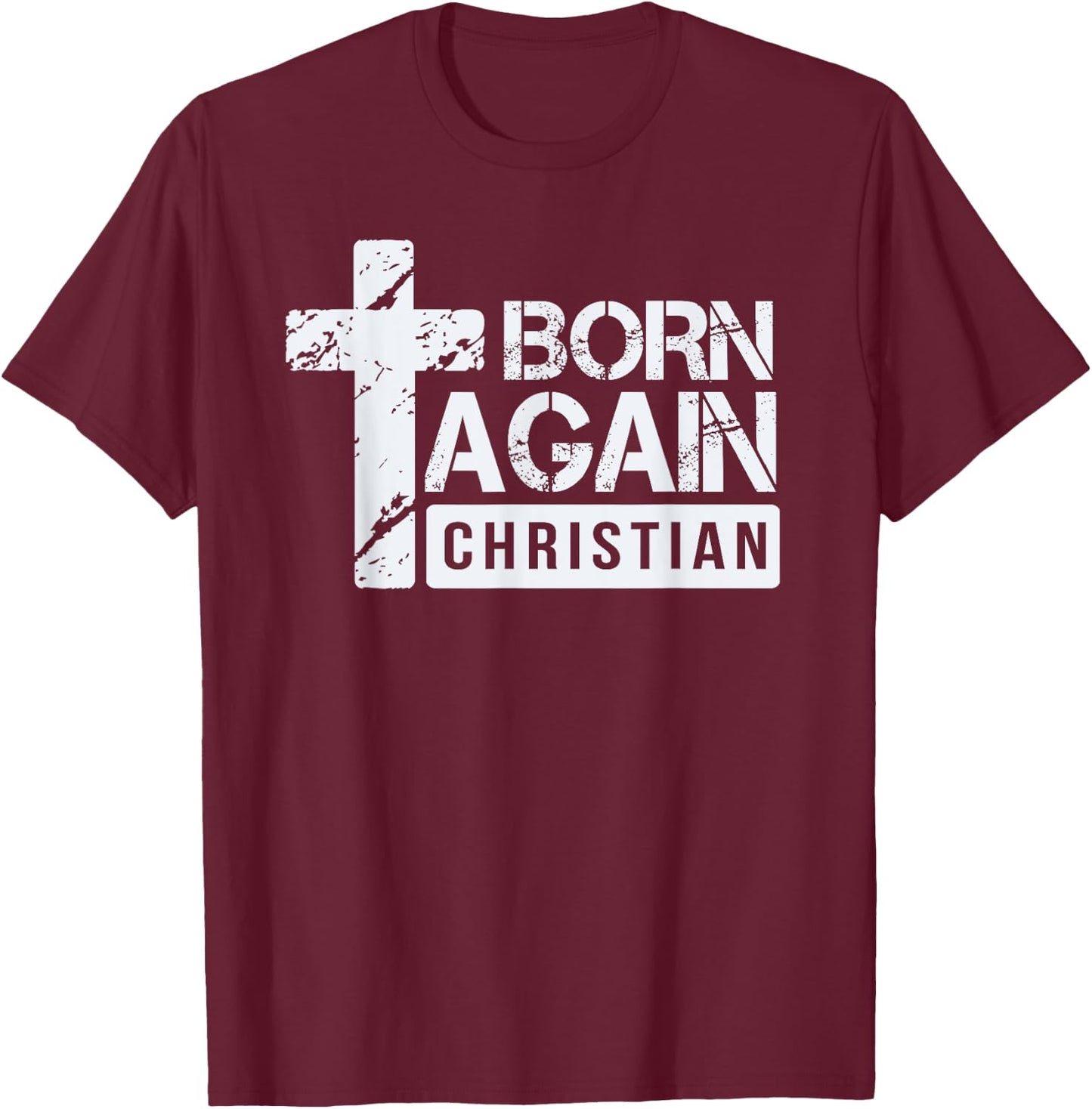 Born Again Christian Faith Based Design Jesus Cross T-Shirt - T-Shirt | Maroon
