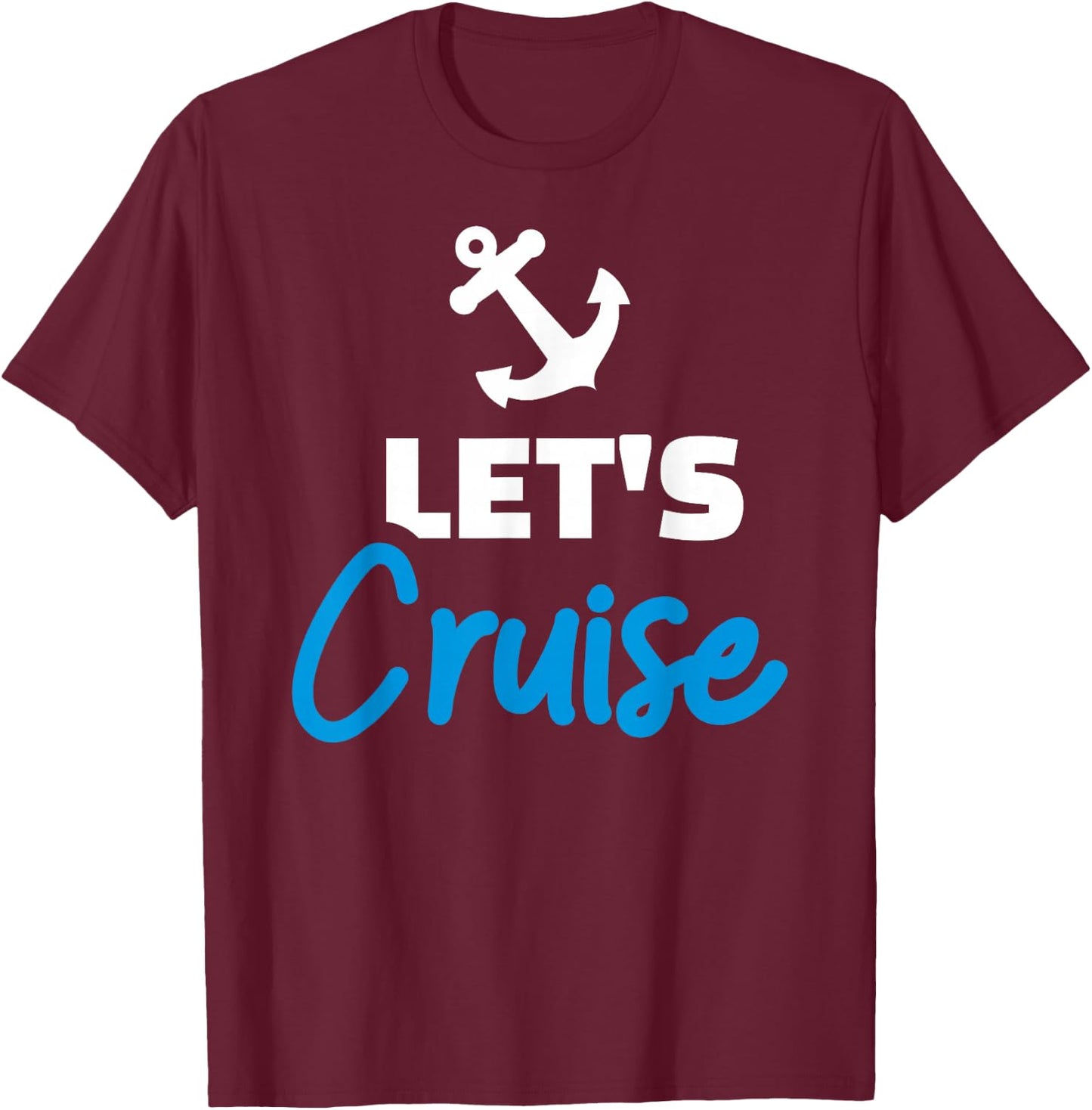 Cruise Let's Cruise T-Shirt - T-Shirt | Maroon