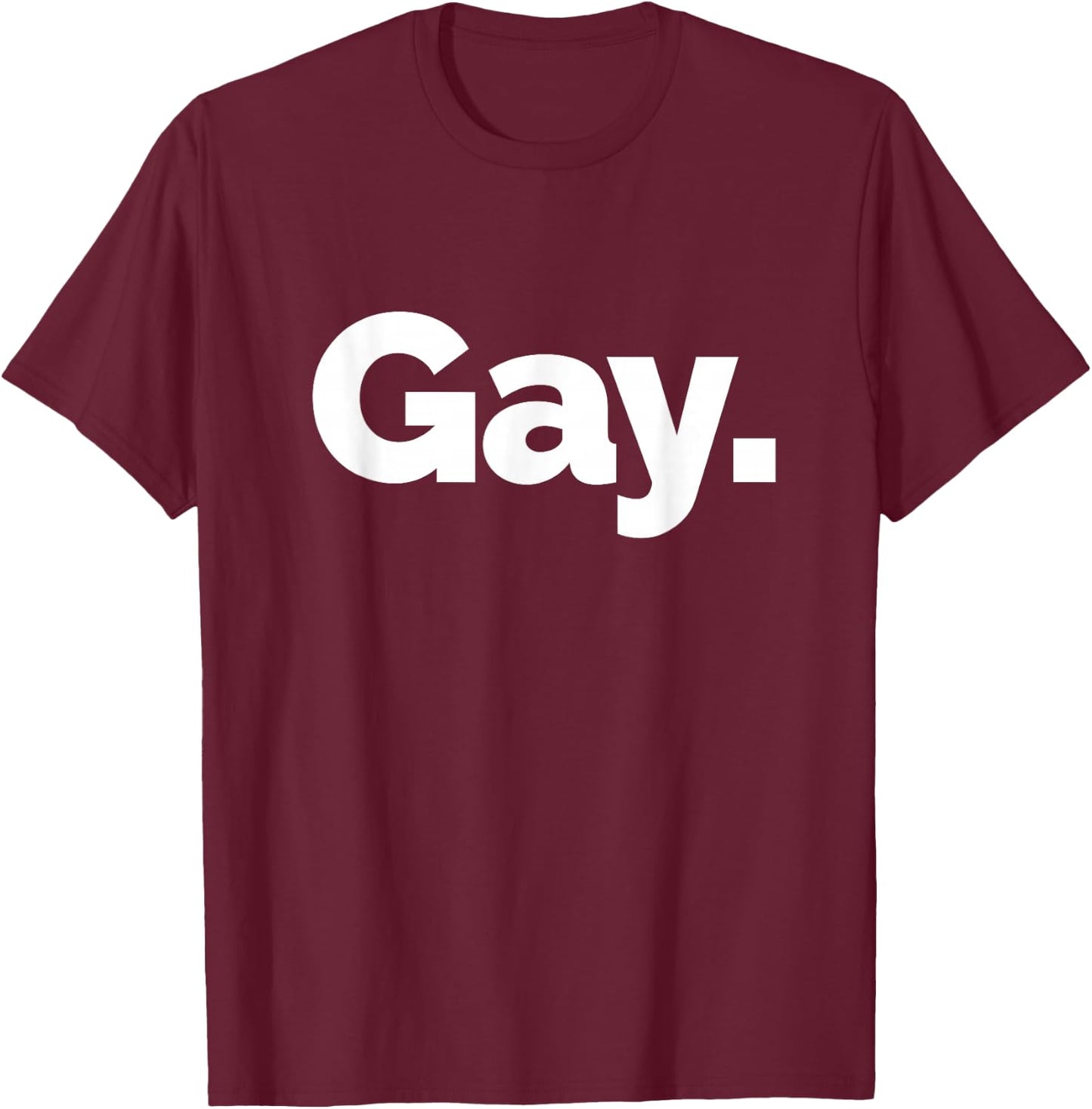 That Says Gay T-Shirt - T-Shirt | Maroon