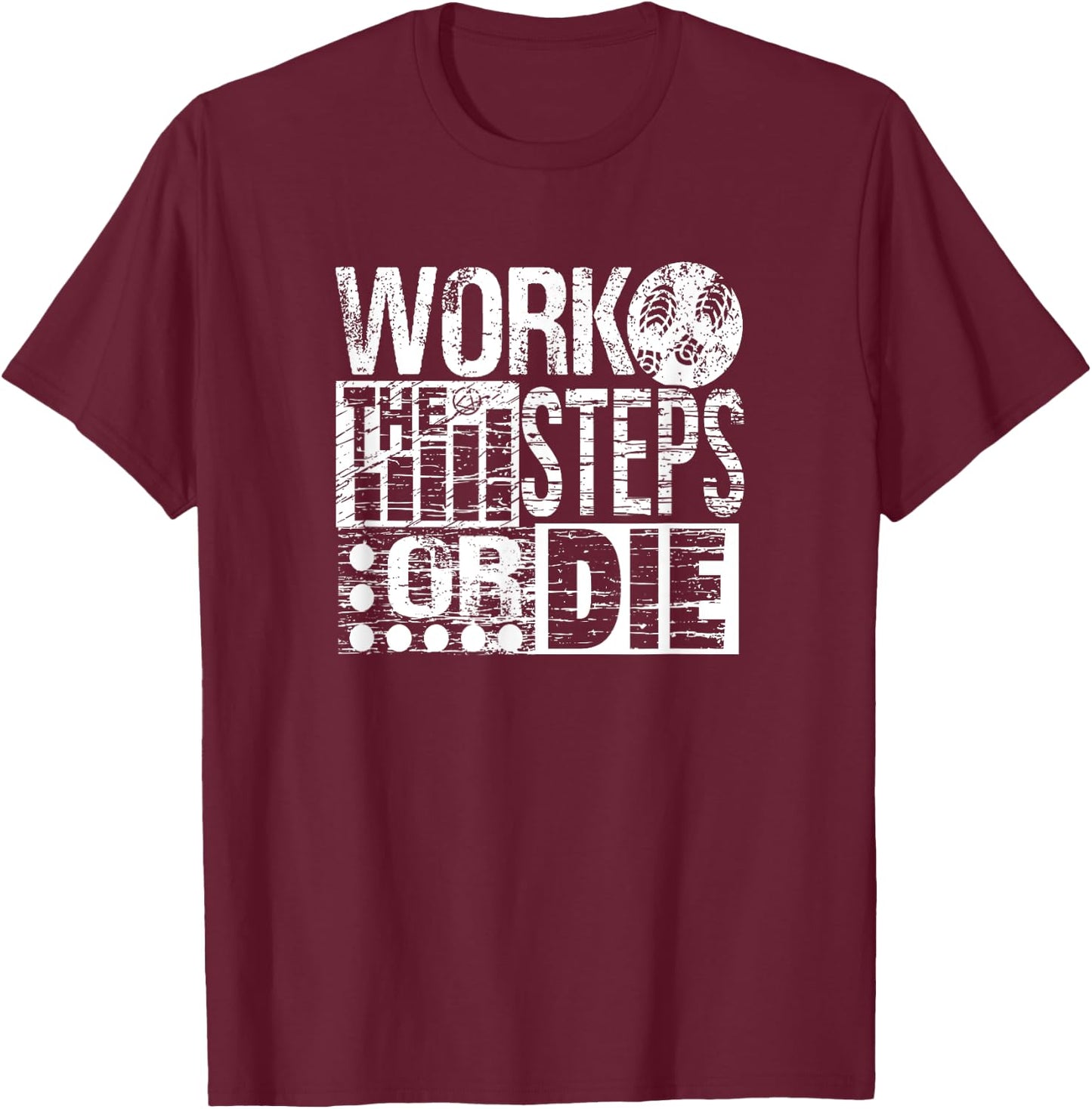 Work The Steps Or Die Alcoholics AA Anonymous Sober Recovery T-Shirt - T-Shirt | Maroon
