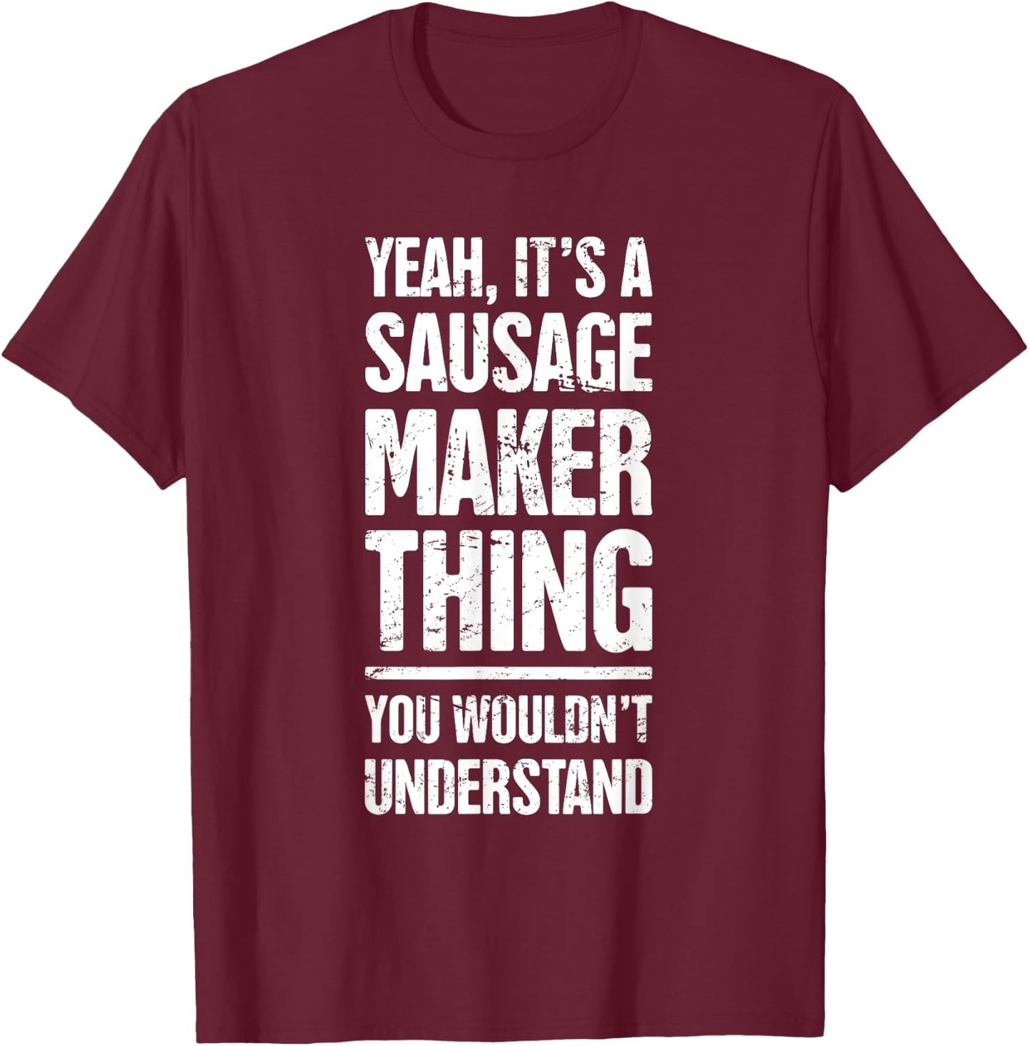 Distressed Smoked Meats / Funny Sausage Making T-Shirt - T-Shirt | Maroon