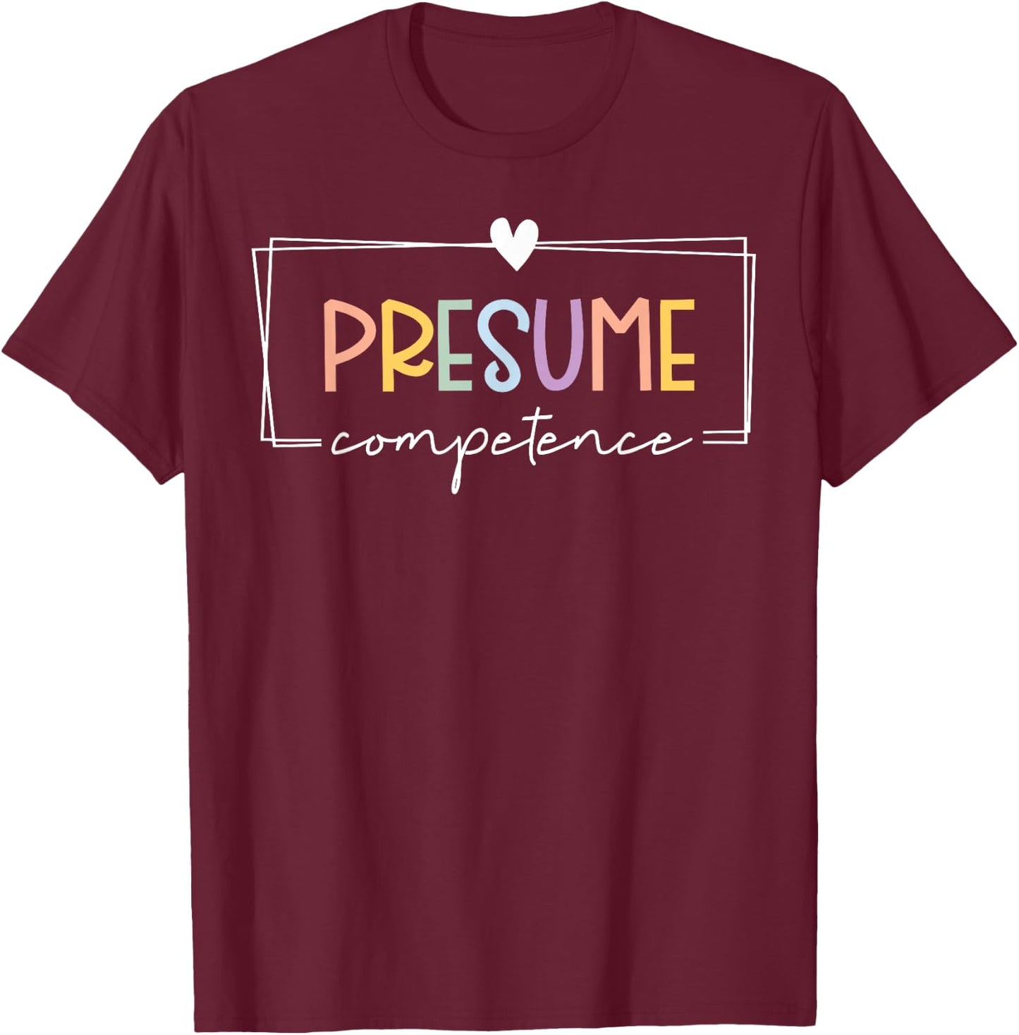 Retro Presume Competence Neurodiversity Therapist Teacher , Small, Black T-Shirt - T-Shirt | Maroon