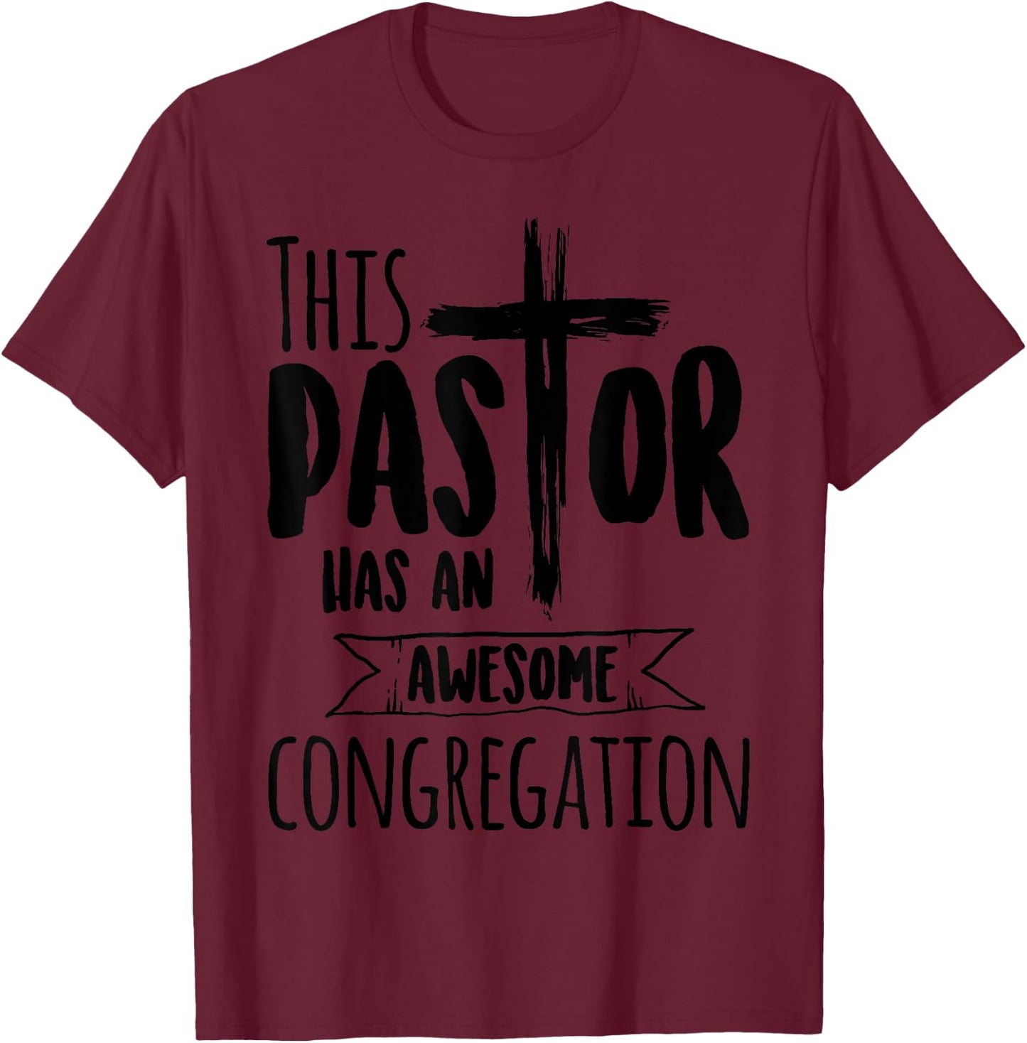 This Pastor Has An Awesome Congregation | Priest Gift T-Shirt - T-Shirt | Maroon