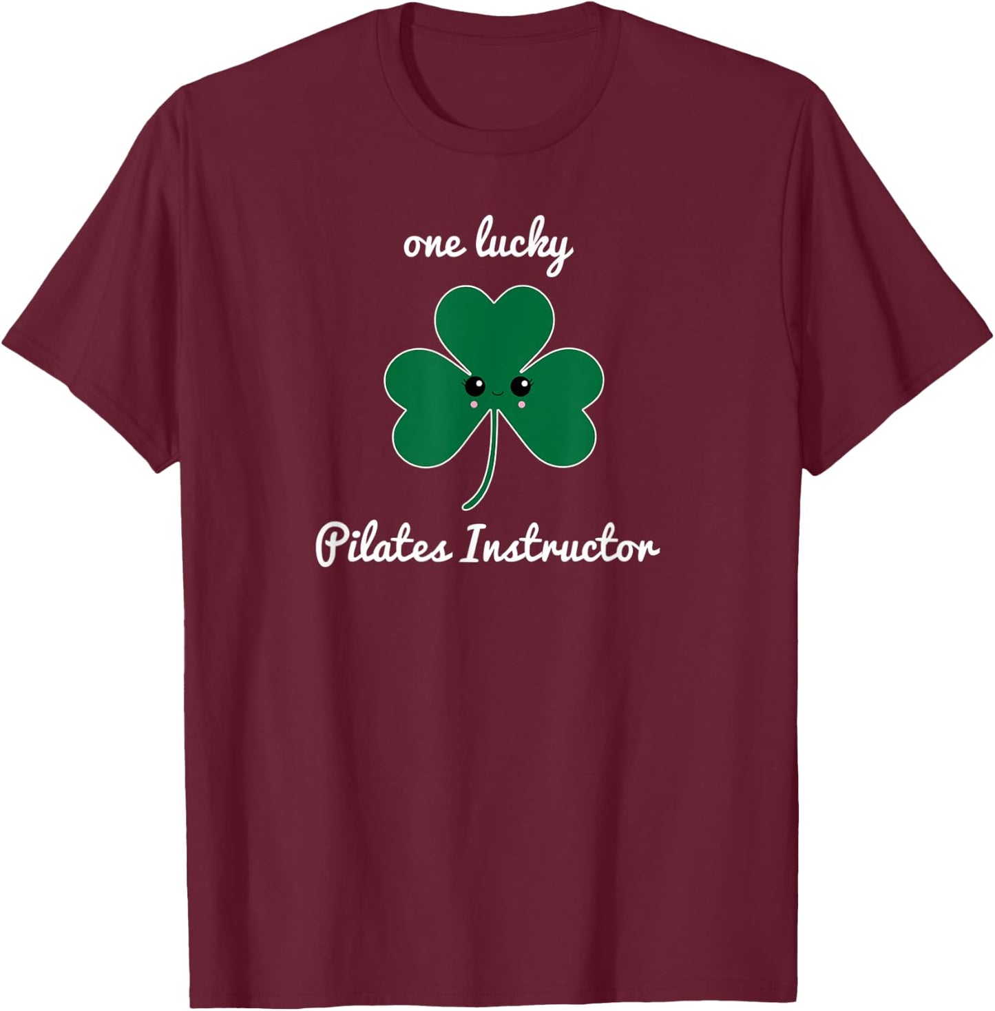 Pilates teacher St. Patrick's Day shamrock Irish lucky T-Shirt - T-Shirt | Maroon