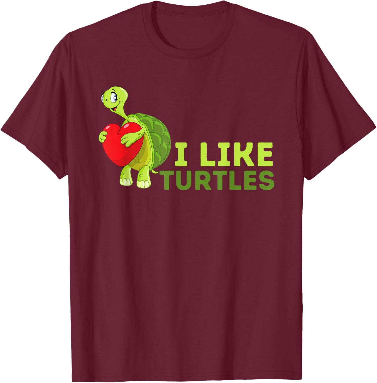 I Like Turtles - Cute Tortoise & Sea Turtle Lover T-Shirt - T-Shirt | Maroon