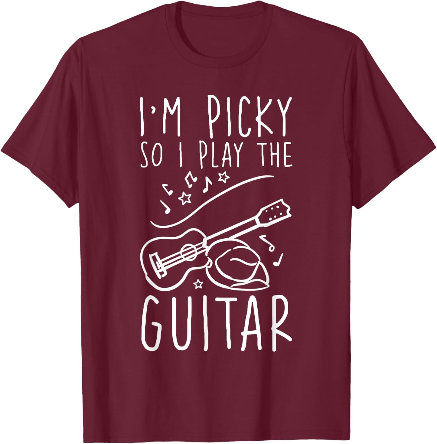 I'm Picky So I Play The Guitar T-Shirt - T-Shirt | Maroon