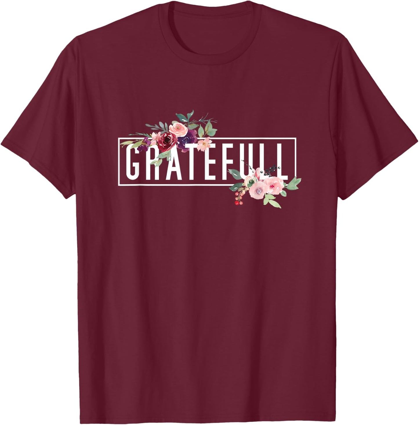Grateful Flora Flowers Bouquet Modern Design. Woman Grateful T-Shirt - T-Shirt | Maroon