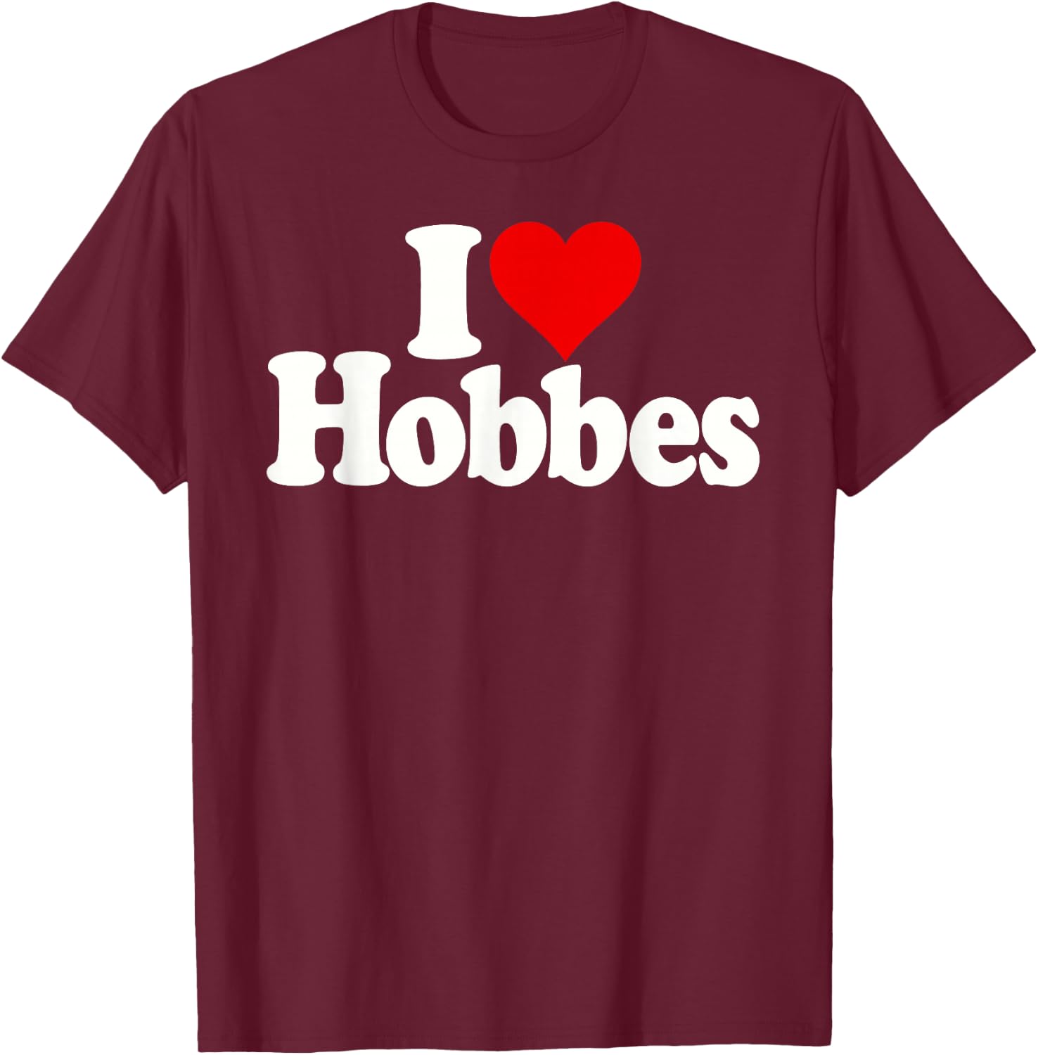 I Love Heart Hobbes T-Shirt - T-Shirt | Maroon