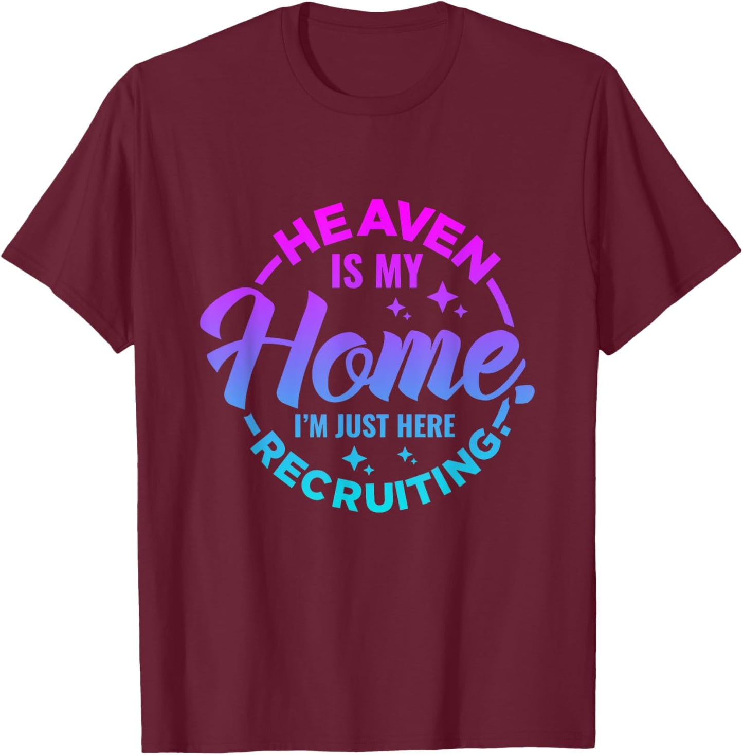 Heaven Is My Home Christian Religious Jesus T-Shirt - T-Shirt | Maroon