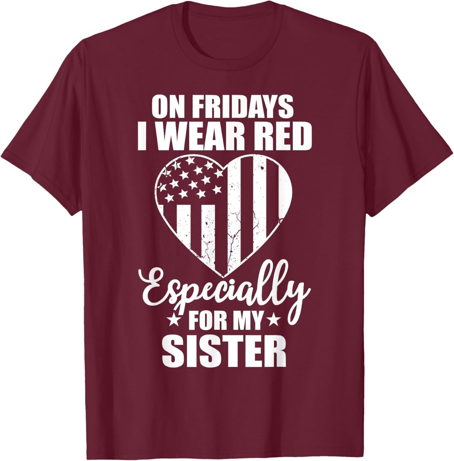 Red Friday For My Sister Military Troops Deployed Wear Shirt T-Shirt - T-Shirt | Maroon