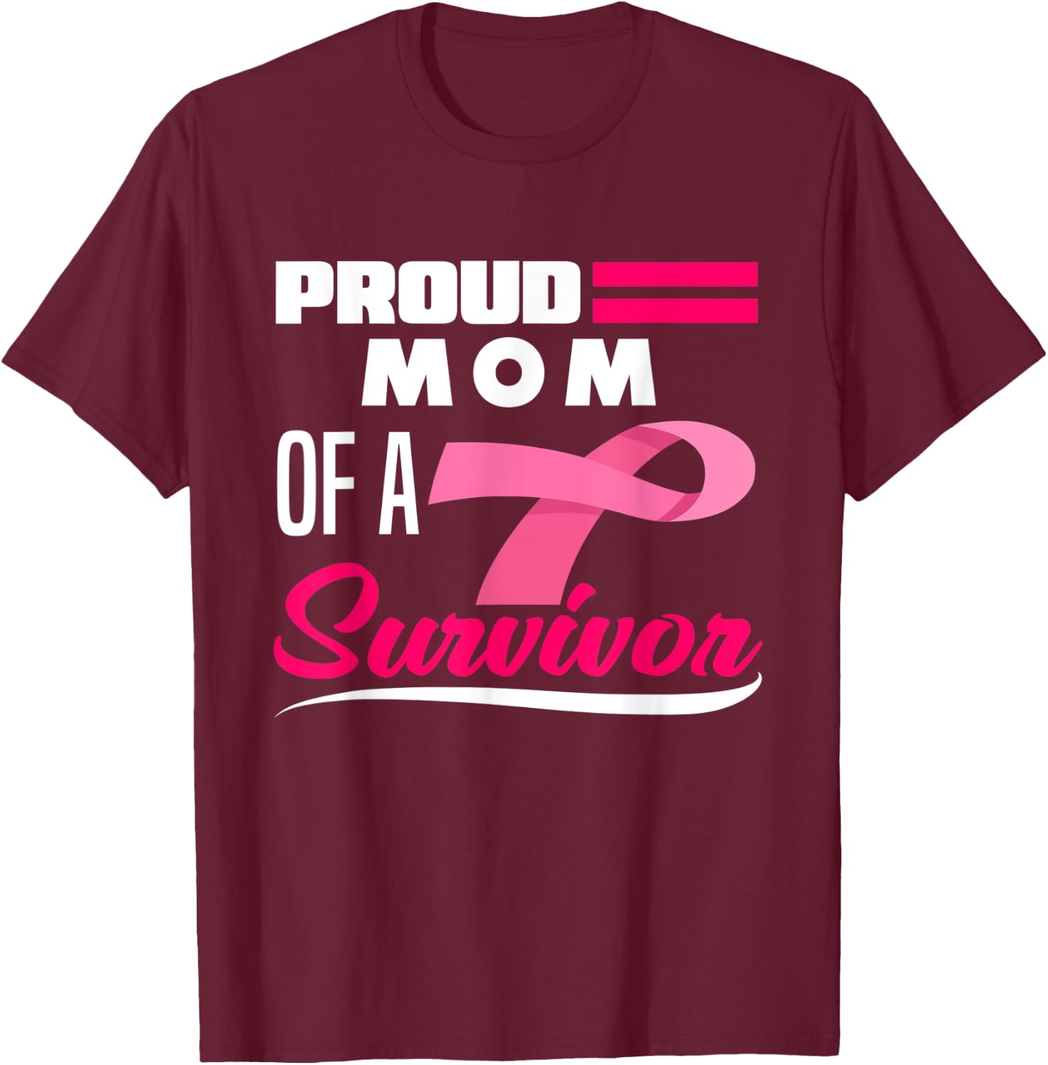 Proud Mom Of A Survivor Daughter Breast Cancer Awareness T-Shirt - T-Shirt | Maroon