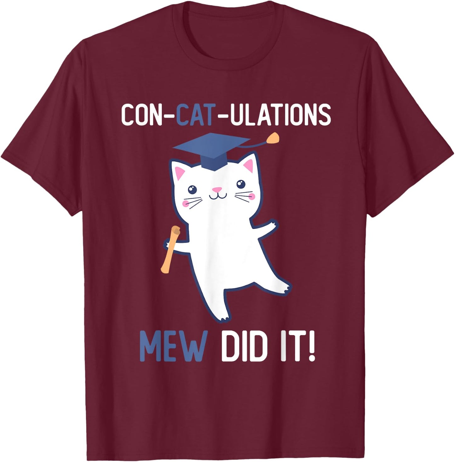Class of 2025 Graduate Mew Did It Cat Lover Graduation Cats Men Women Kids T-Shirt - T-Shirt | Maroon