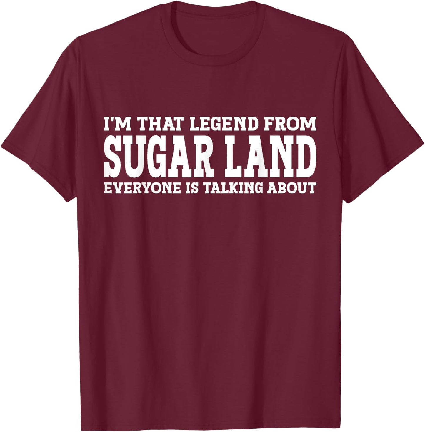 Sugar Land Hometown TX Texas Home Roots City Sugar Land T-Shirt - T-Shirt | Maroon