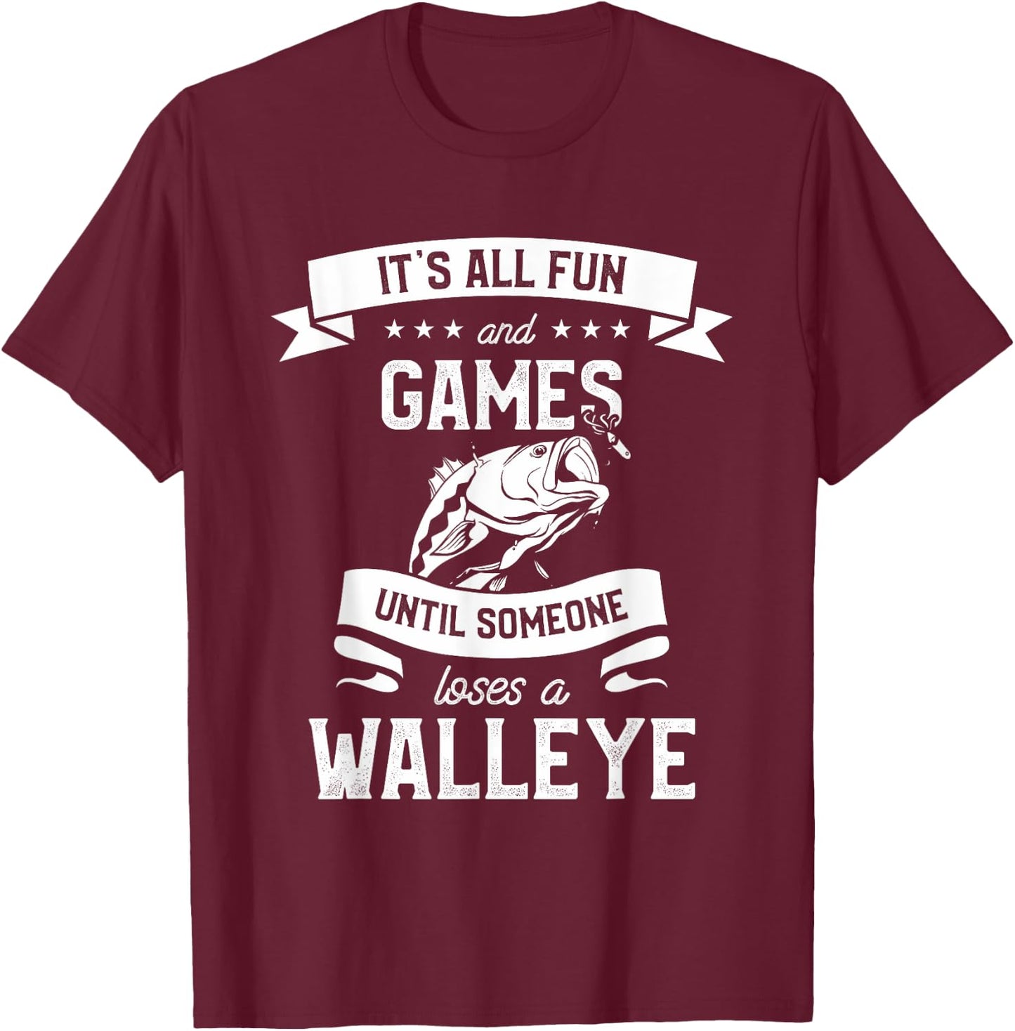 It's All Fun Games Until Someone Loses A Walley T-Shirt - T-Shirt | Maroon