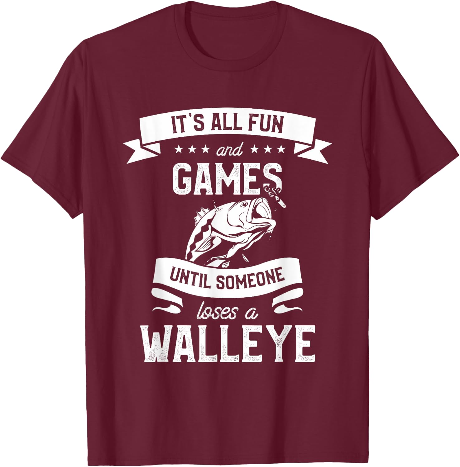 It's All Fun Games Until Someone Loses A Walley T-Shirt - T-Shirt | Maroon