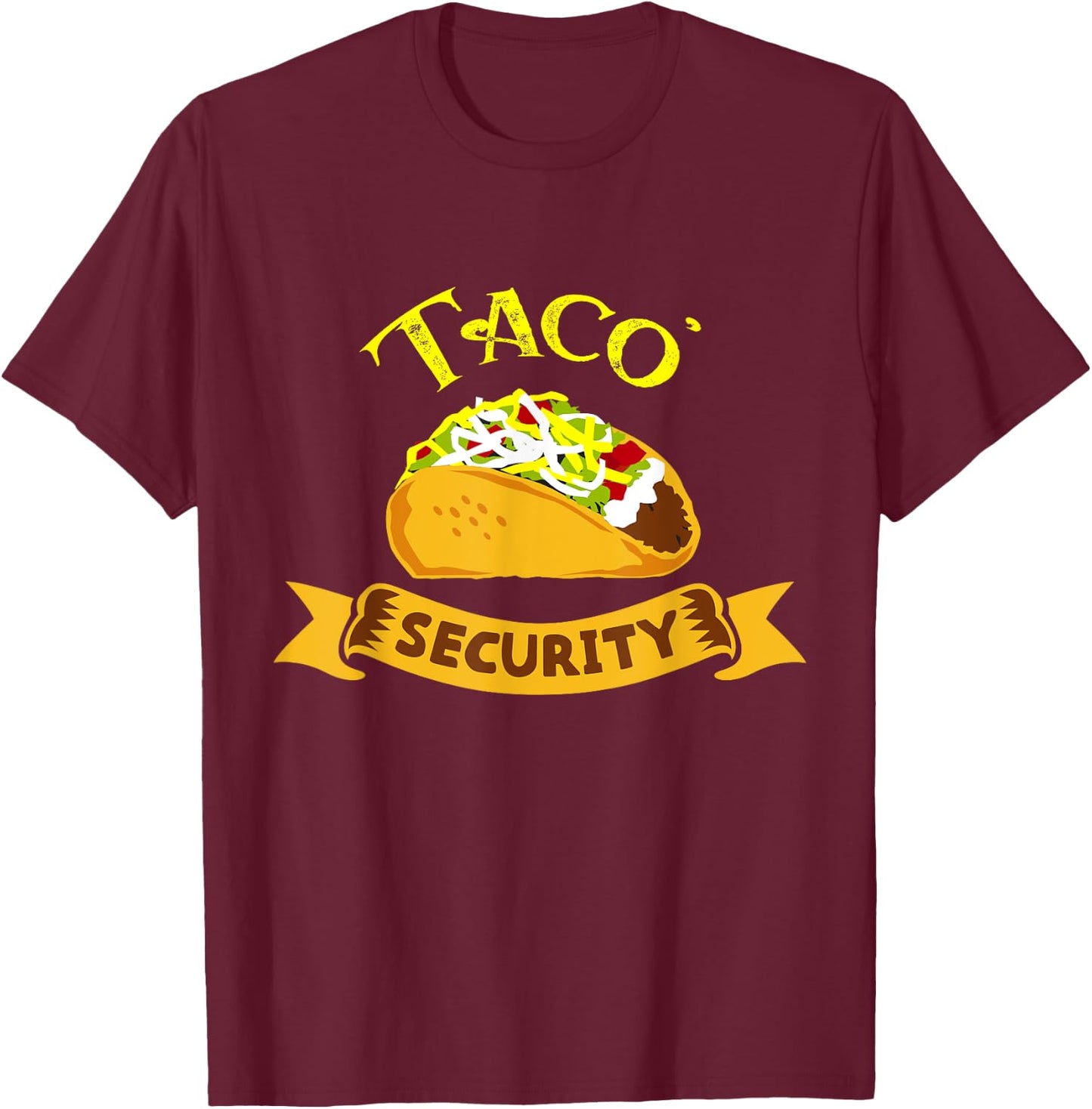 Taco Security Tacos Tuesday Mexican Food Party Funny T-Shirt - T-Shirt | Maroon