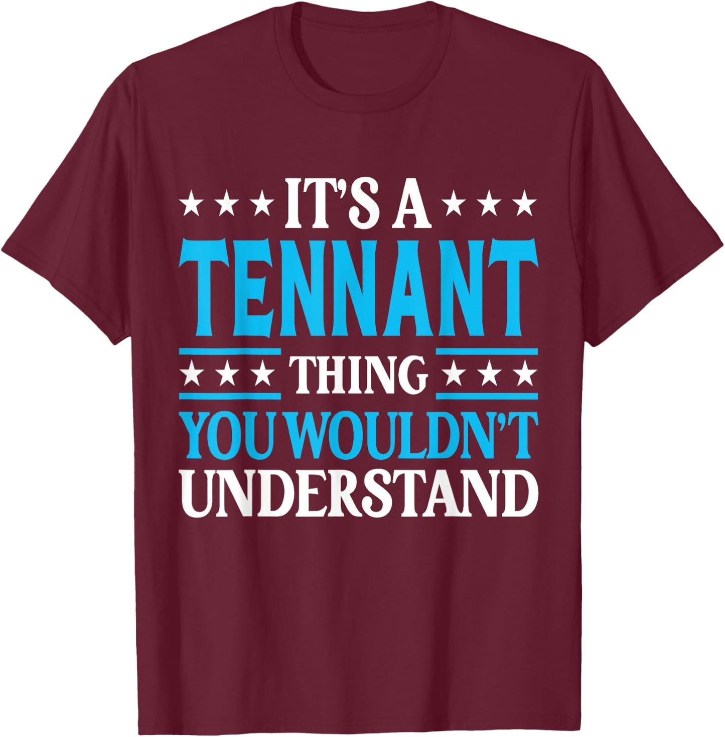 It's A Tennant Thing Surname Funny Family Last Name Tennant T-Shirt - T-Shirt | Maroon