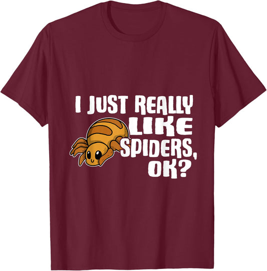 I Just Really Like Spiders Ok Funny Spider Costume T-Shirt - T-Shirt | Maroon