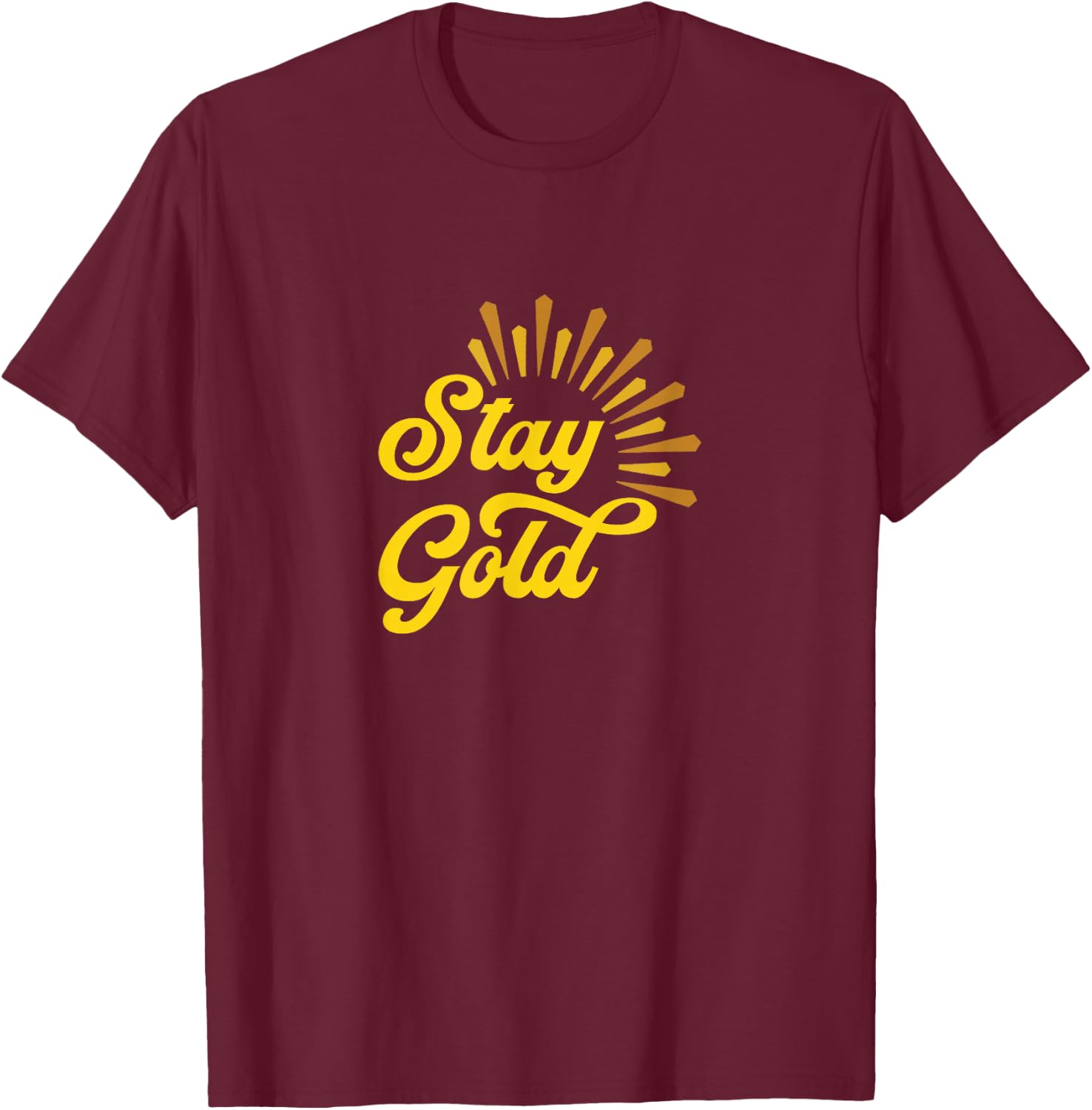 Stay Gold T-Shirt - T-Shirt | Maroon