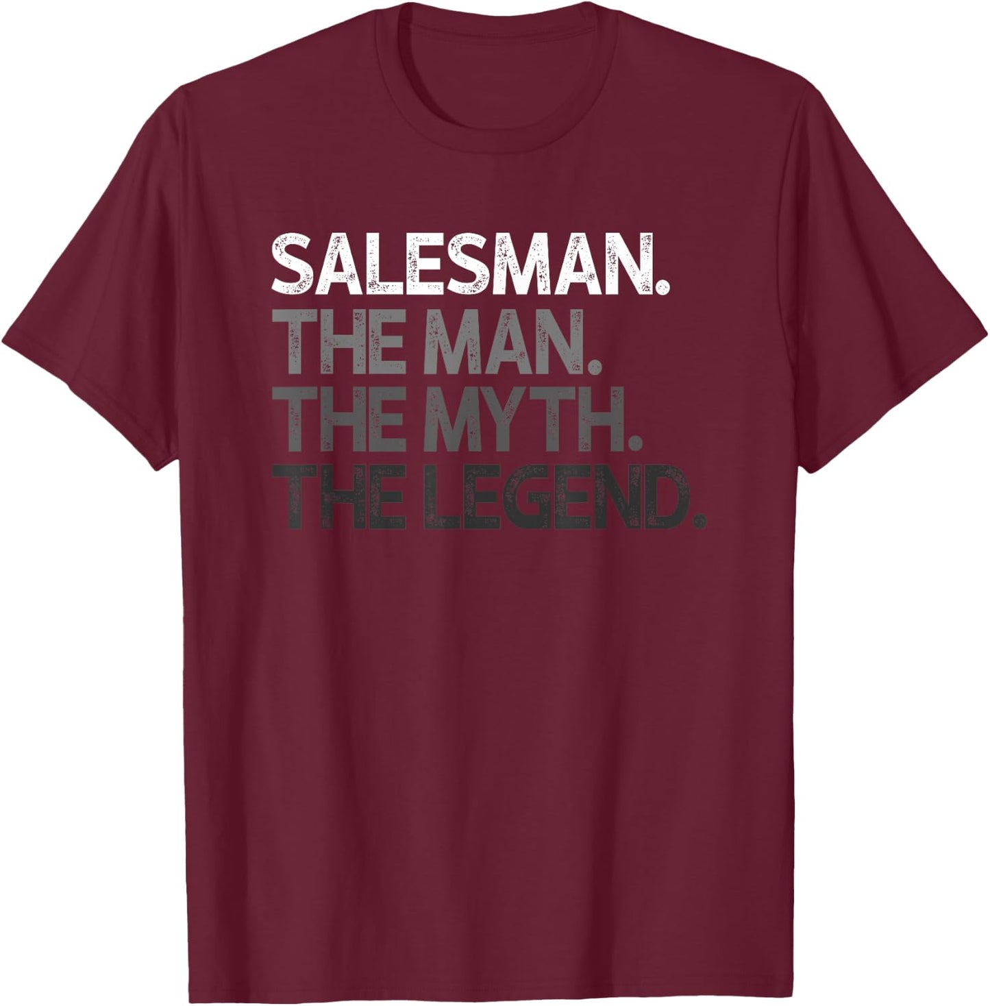Salesman Gift Man Myth The Legend T-Shirt - T-Shirt | Maroon