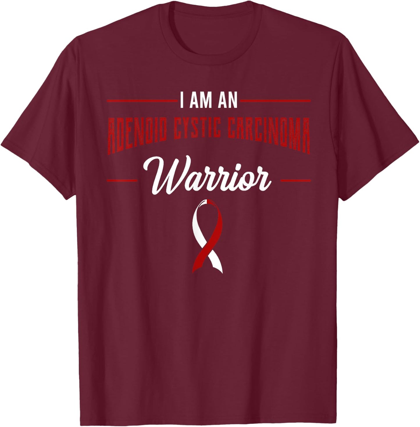 I Am A Warrior Adenoid Cystic Carcinoma ACC Adenoidcystic T-Shirt - T-Shirt | Maroon