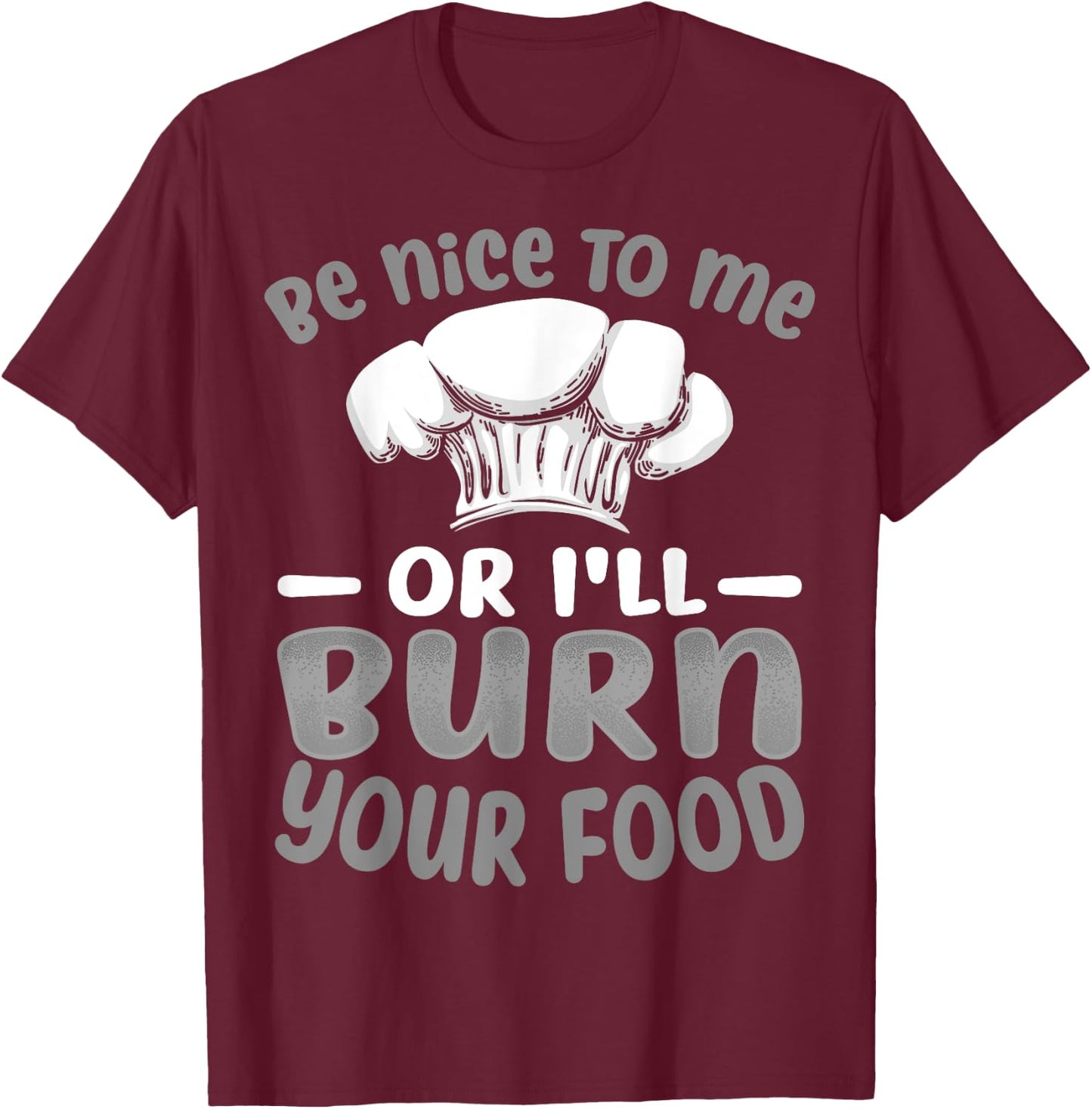 Funny Cooking Cook Gift Culinary Chef Men Women Baker T-Shirt - T-Shirt | Maroon
