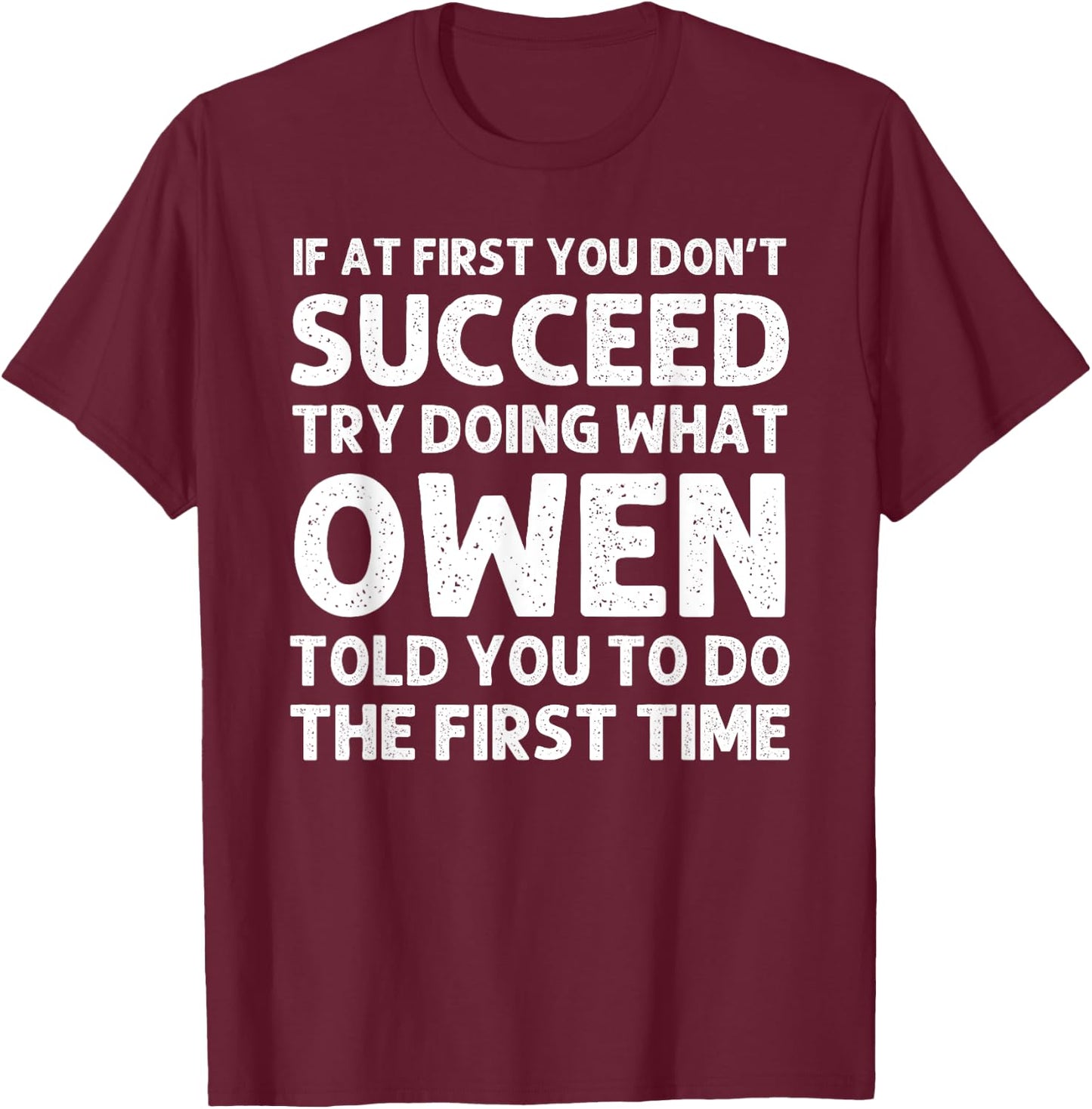OWEN Gift Name Personalized Birthday Funny Christmas Joke T-Shirt - T-Shirt | Maroon