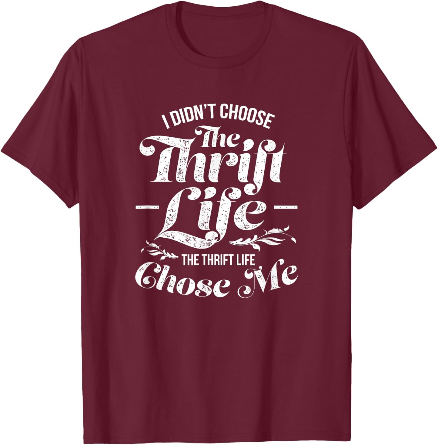 Thrift Shop Funny Thrifted Thrift Life Flea Outfit T-Shirt - T-Shirt | Maroon