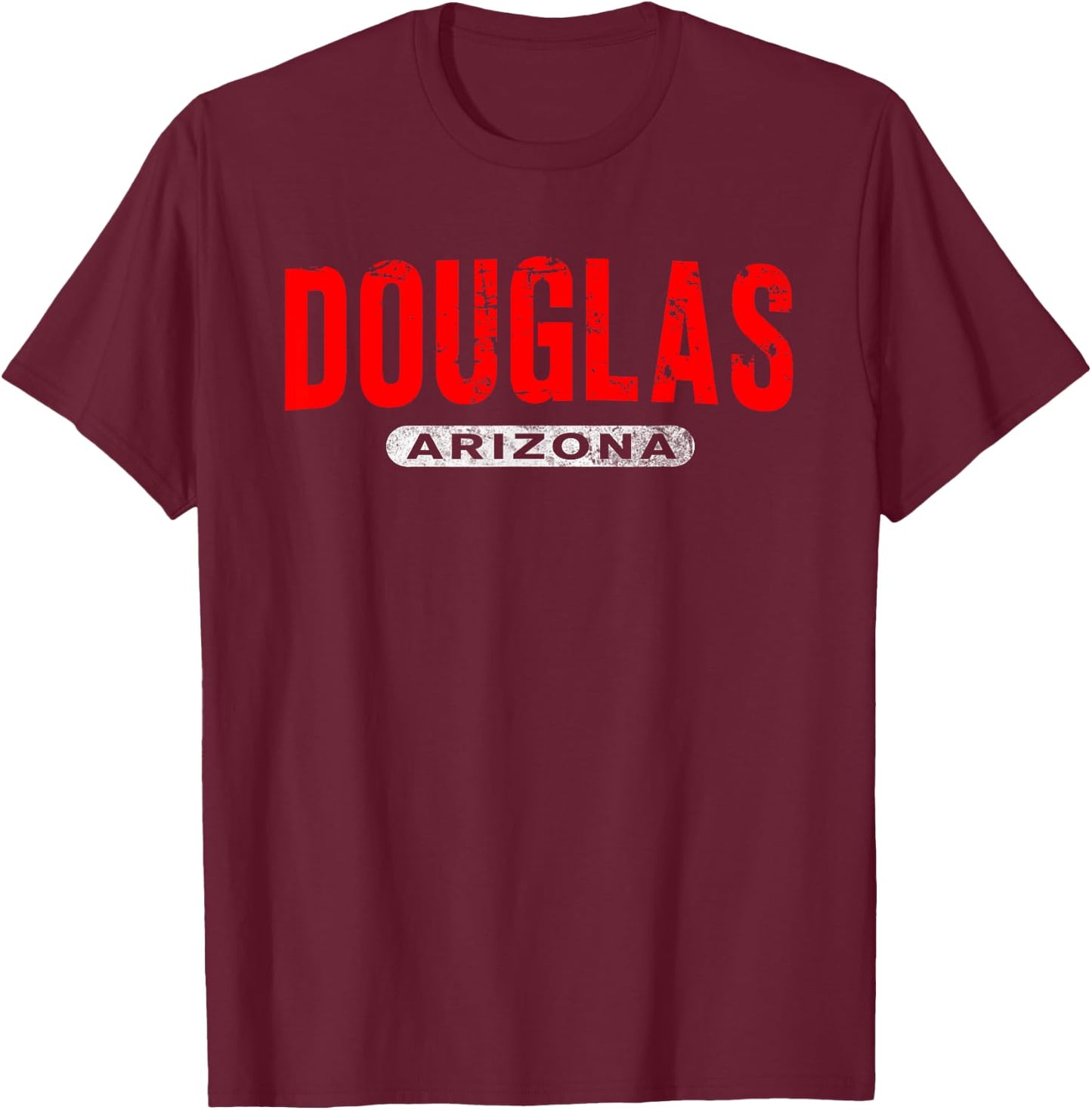 DOUGLAS AZ ARIZONA Funny USA City Roots Custom Vintage Gift T-Shirt - T-Shirt | Maroon