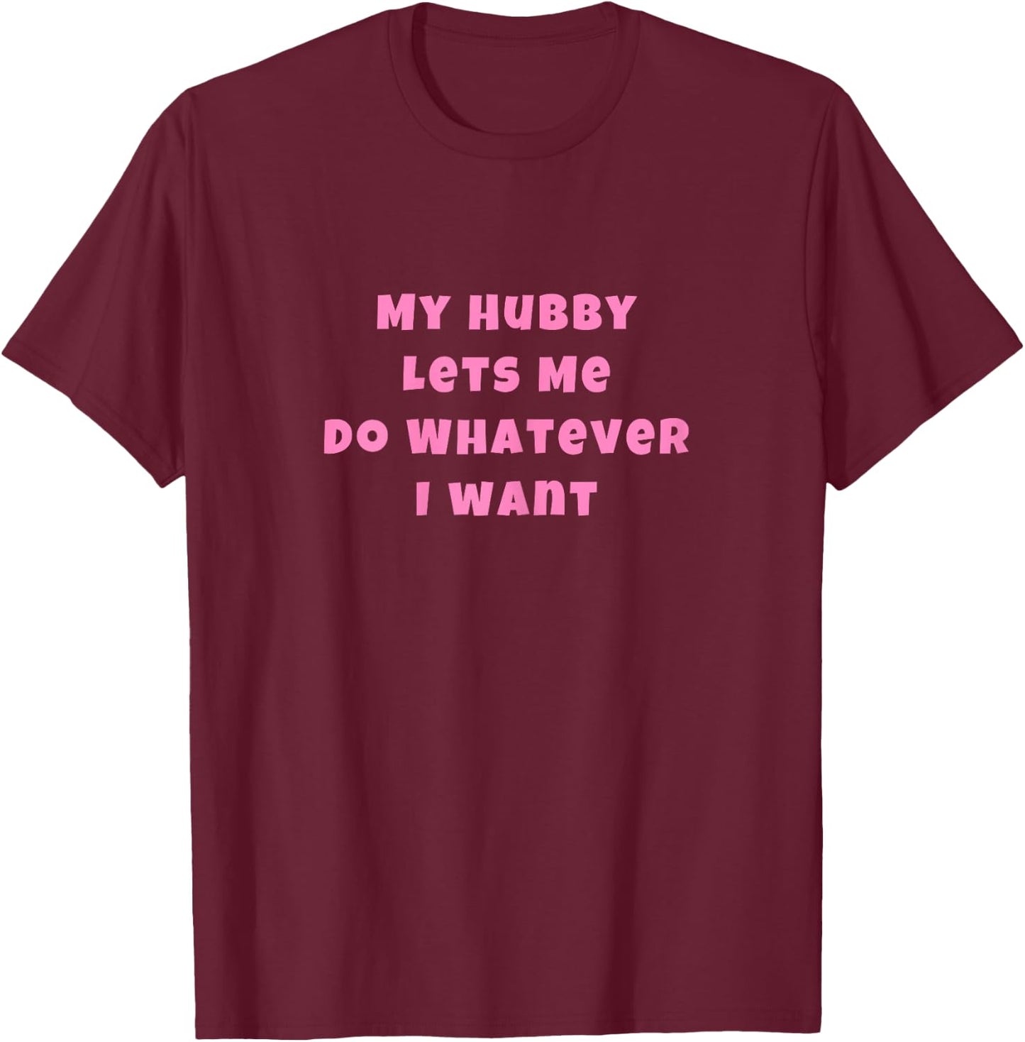 Do Whatever I Want New Hotwife Swinger T-Shirt - T-Shirt | Maroon