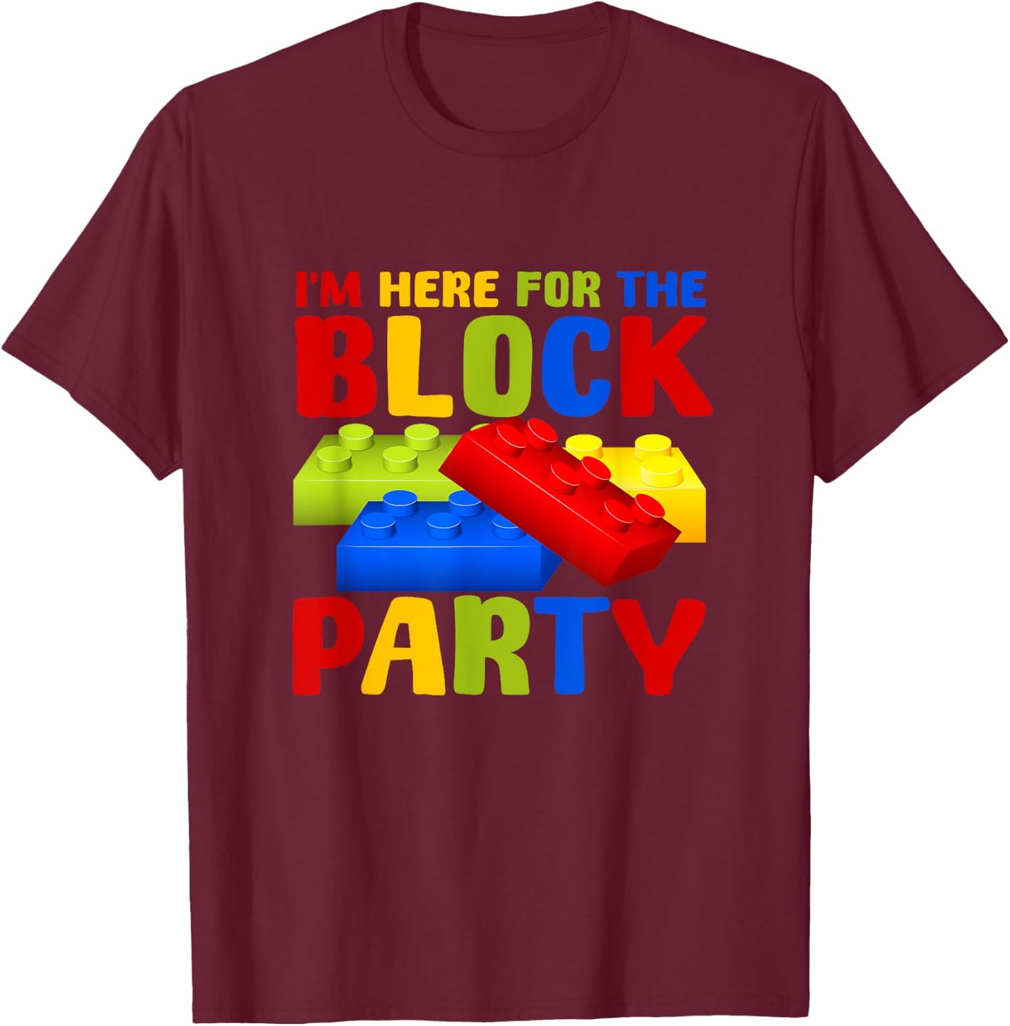 School Building Im Here For The Blocks-Block Party Pre-K T-Shirt - T-Shirt | Maroon