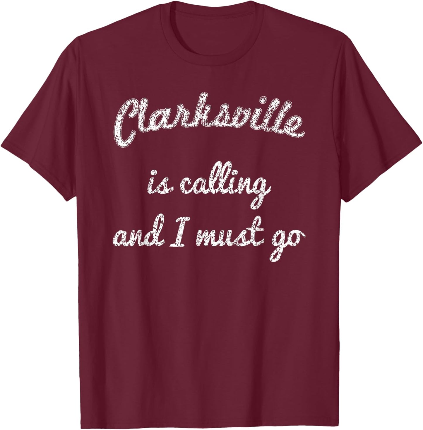 CLARKSVILLE TN TENNESSEE Funny City Trip Home Roots USA Gift T-Shirt - T-Shirt | Maroon