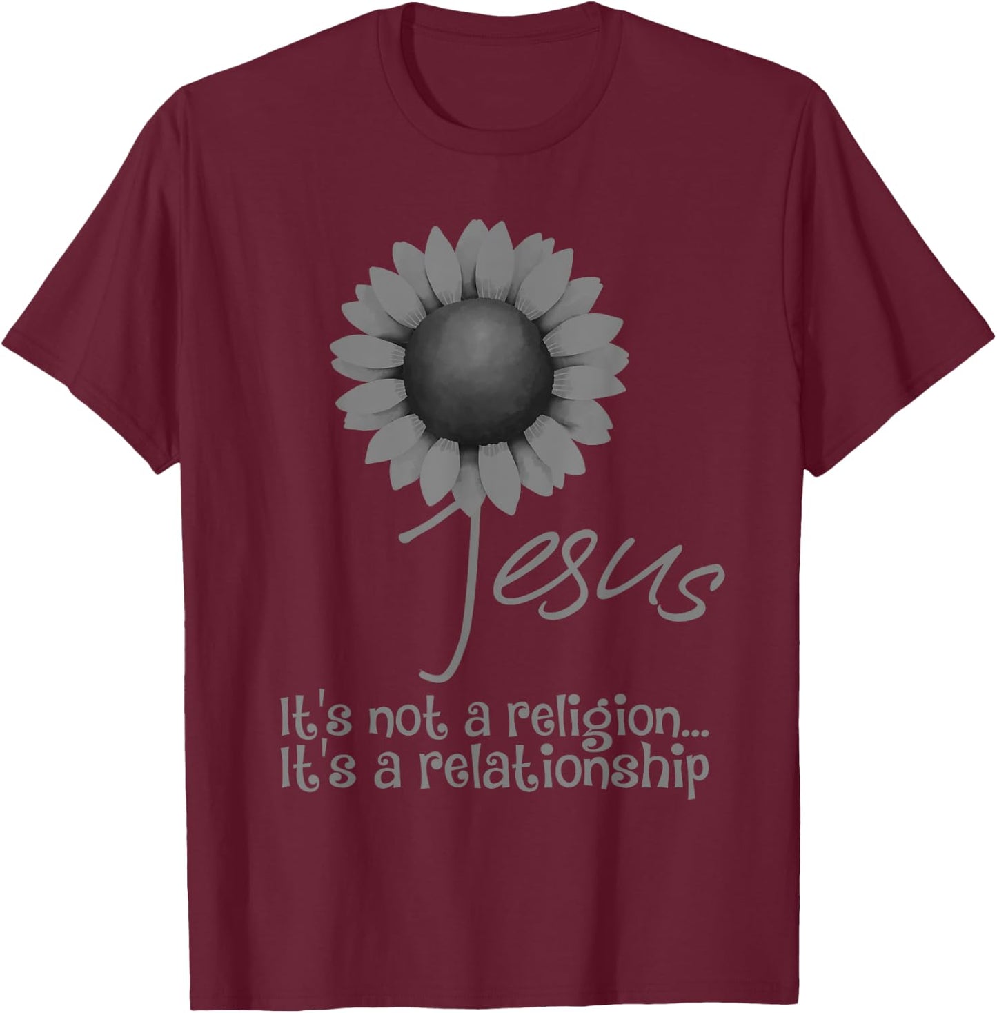 Jesus It's Not A Religion It's A Relationship Gift Men Women T-Shirt - T-Shirt | Maroon