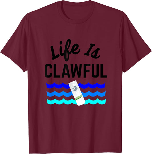 Life is Clawful Hard Seltzer Summer Alcohol Beach Claw Men Women T-Shirt - T-Shirt | Maroon