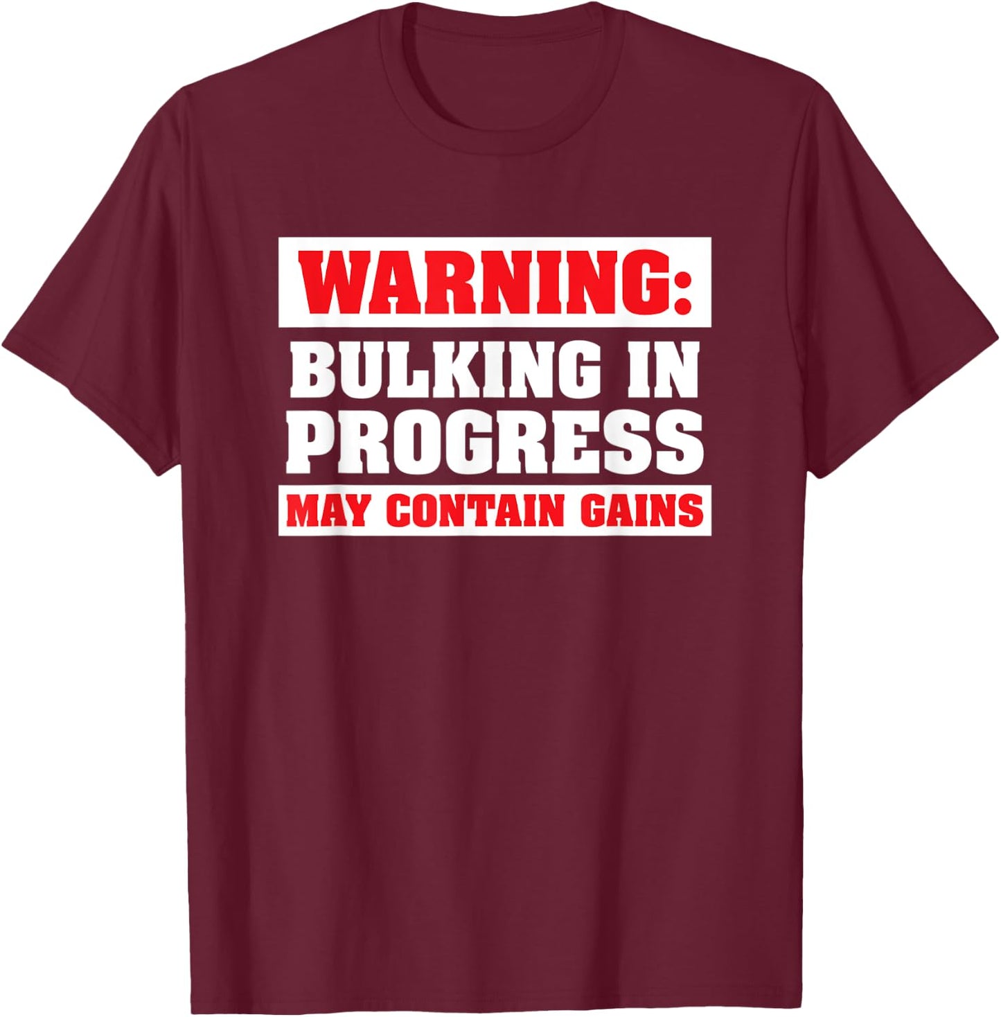 Bulking In Progress Funny Weight Lifting Bodybuilding T-Shirt - T-Shirt | Maroon