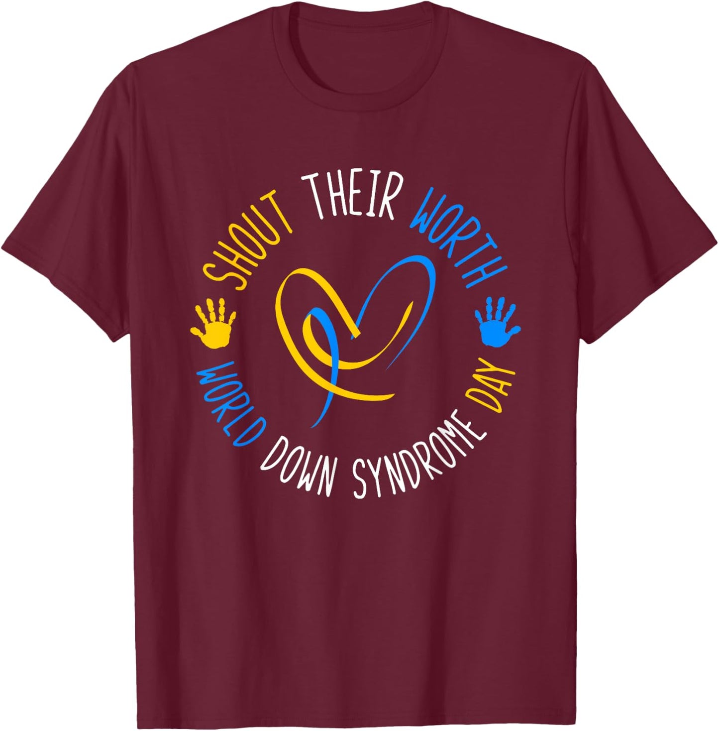 Shout Their Worth Down Syndrome Awareness Men Women Kids T-Shirt - T-Shirt | Maroon