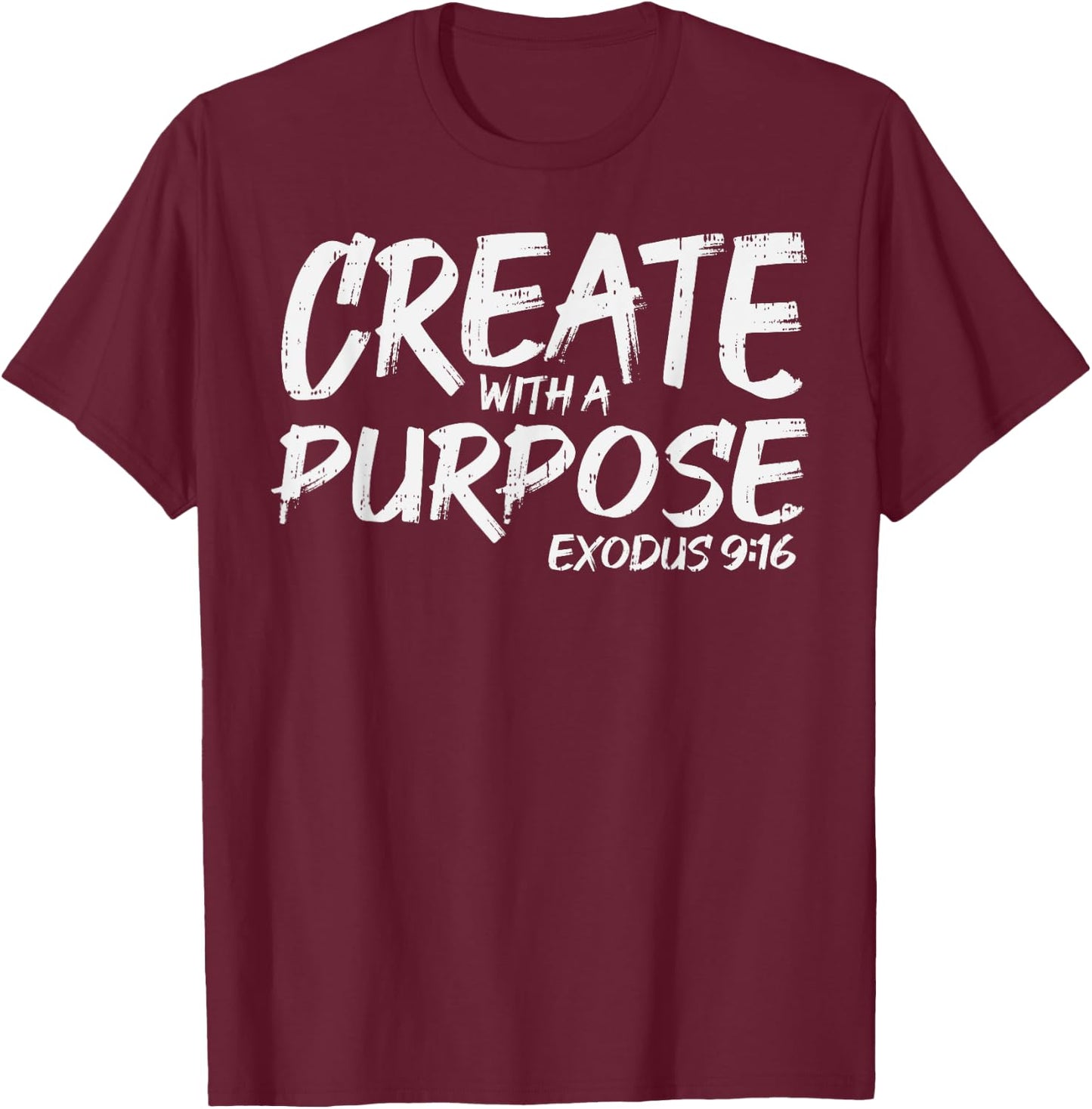 Create With Purpose Bible God Jesus Religious Christian Gift T-Shirt - T-Shirt | Maroon