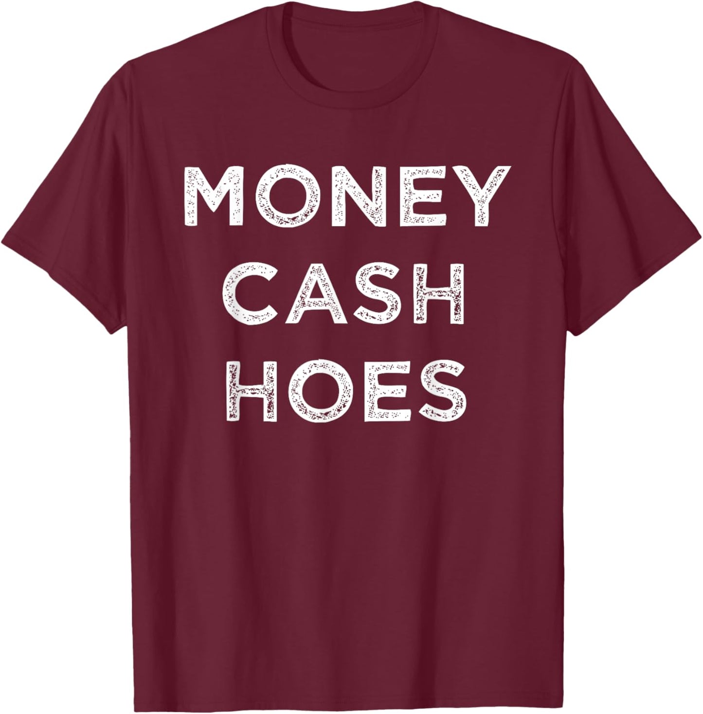 Money Cash Hoes Funny Vintage T-Shirt - T-Shirt | Maroon