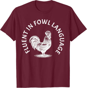 Fluent in Fowl Language Rooster Humor T-Shirt - T-Shirt | Maroon