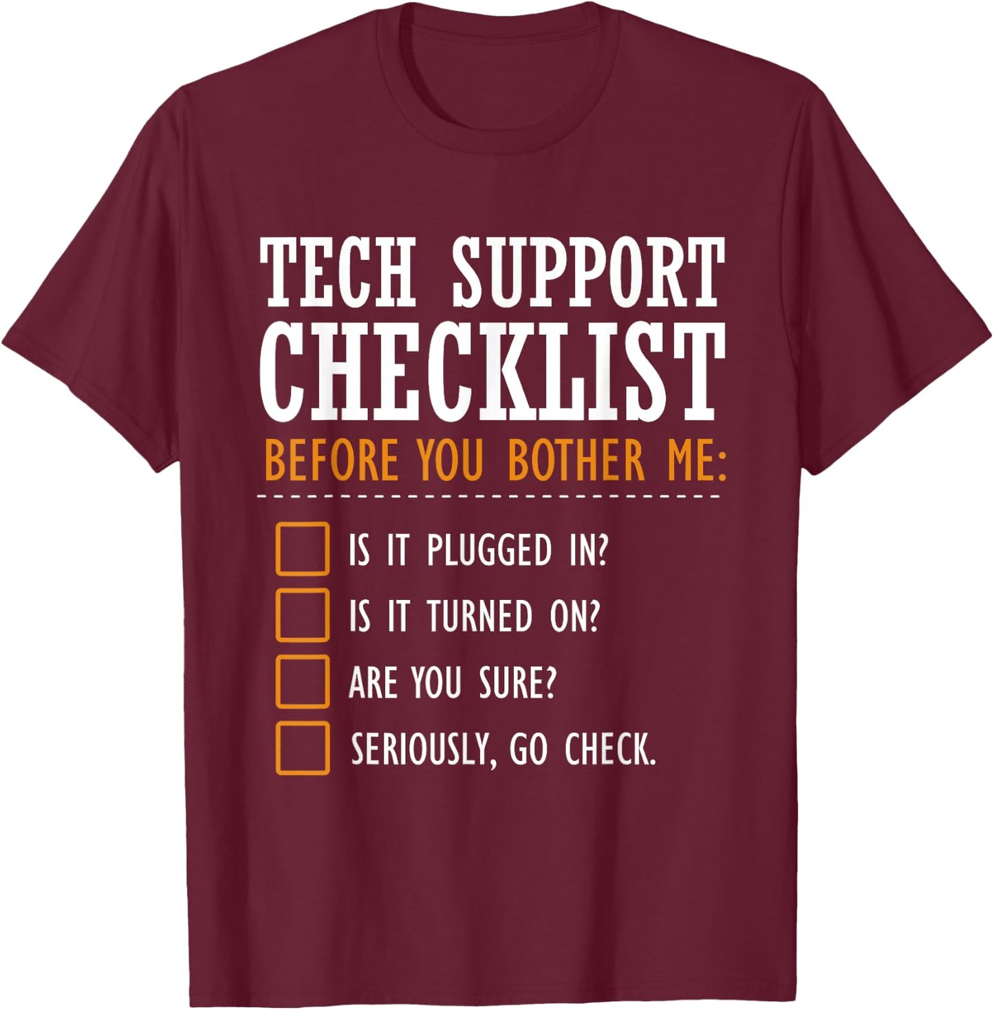 Tech Support Checklist Funny Computer Geek Sysadmin Gift T-Shirt - T-Shirt | Maroon