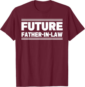 Future Father In Law T-Shirt - T-Shirt | Maroon
