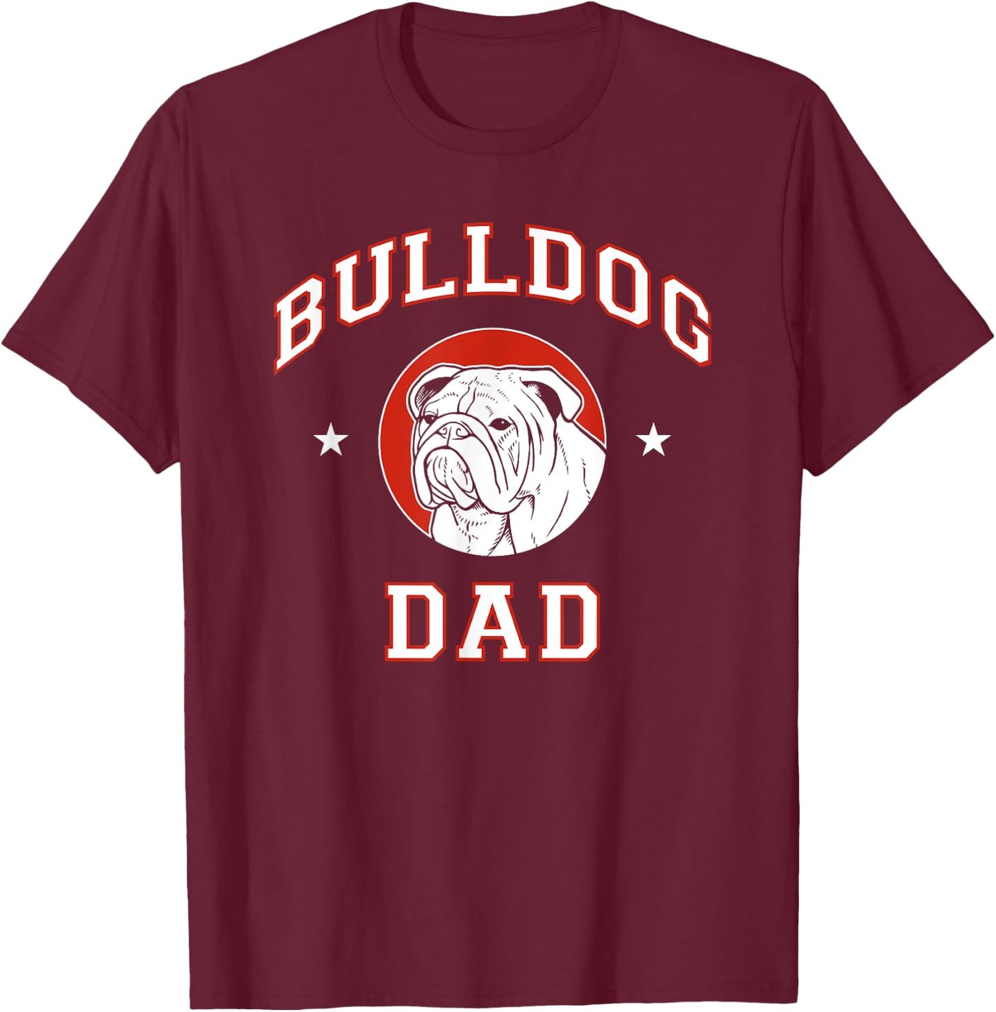 Bulldog Dad Dog Father Men Women Girls Kids T-Shirt - T-Shirt | Maroon