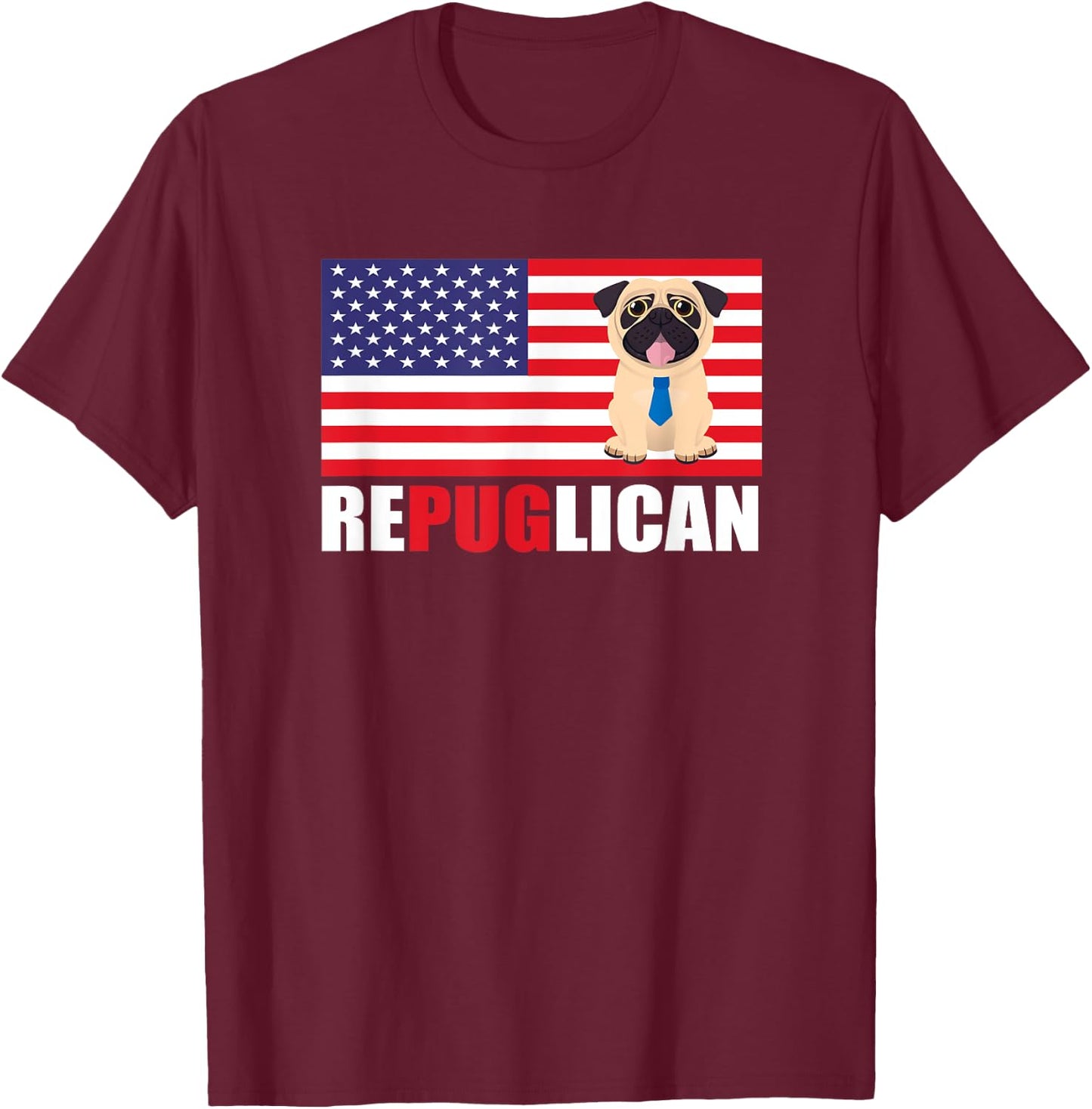 Repuglican Funny Trump Supporter Pro-Trump Pug Owner Gift T-Shirt - T-Shirt | Maroon
