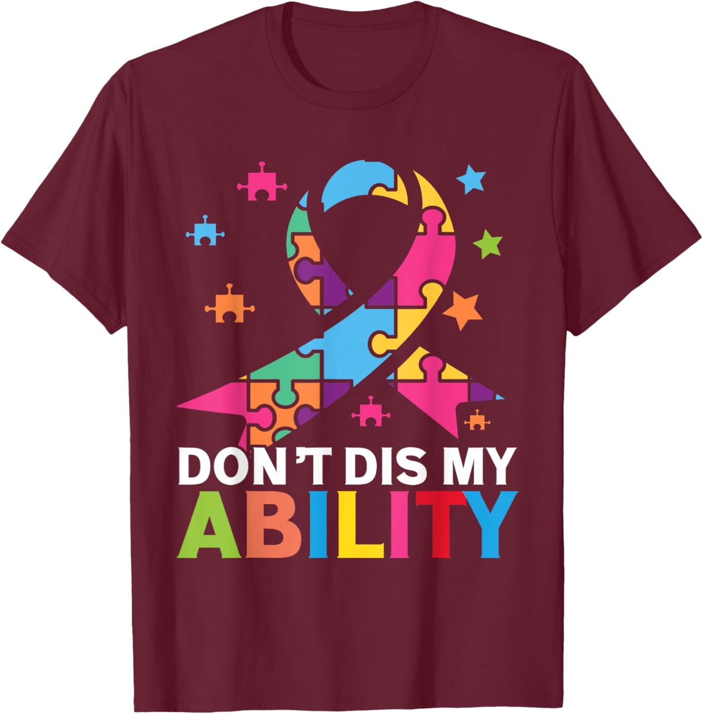 Dont dis my Ability Autism T-Shirt - T-Shirt | Maroon