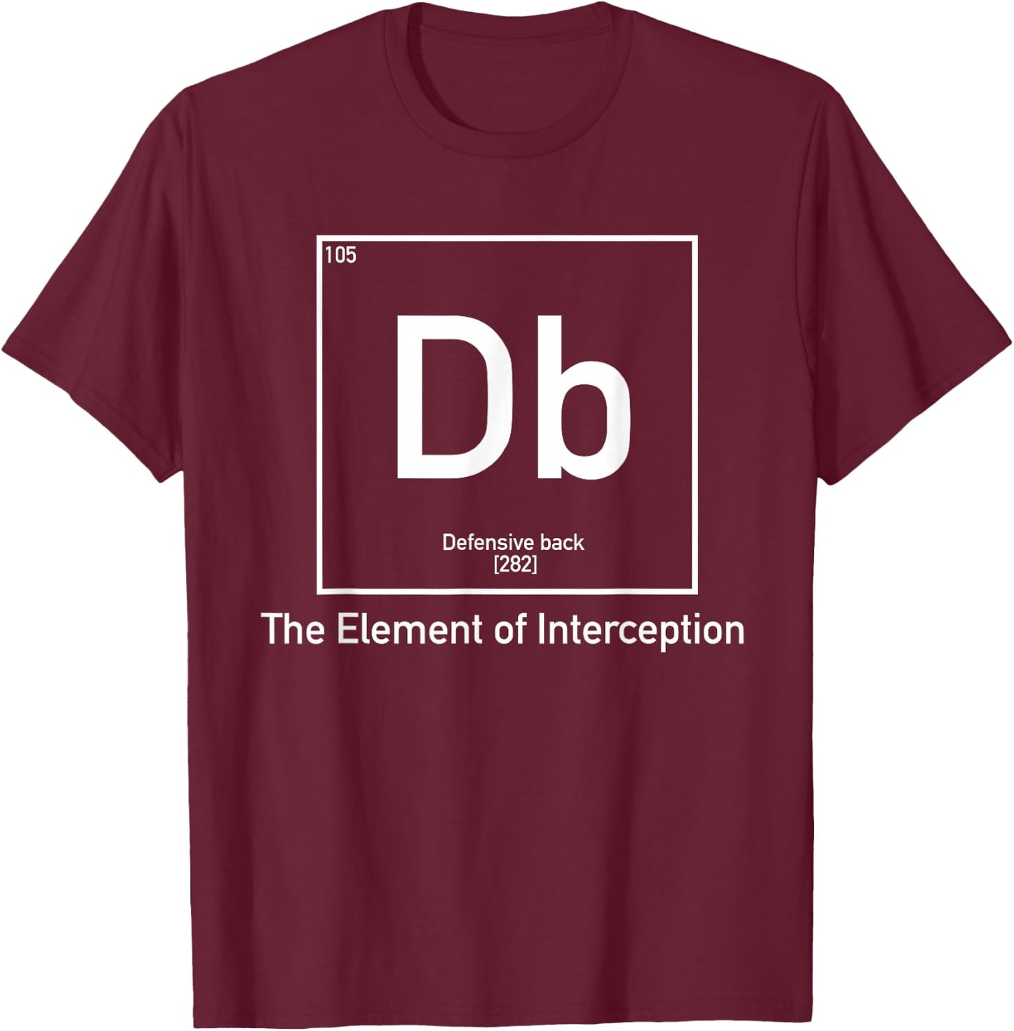 Defensive Back Football Shirt - Periodic Table T-Shirt - T-Shirt | Maroon