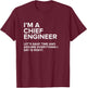 I'm A Chief Engineer | Funny Joke Gift Men Women T-Shirt - T-Shirt | Maroon