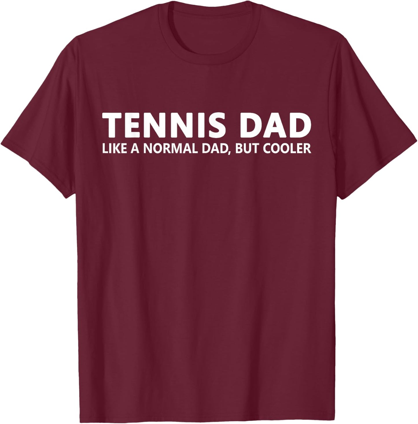 Tennis Father Tennis Dad T-Shirt - T-Shirt | Maroon