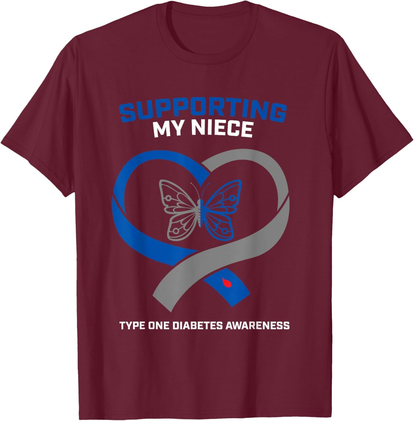 Support Type One Diabetic Niece Type 1 Diabetes Awareness T-Shirt - T-Shirt | Maroon