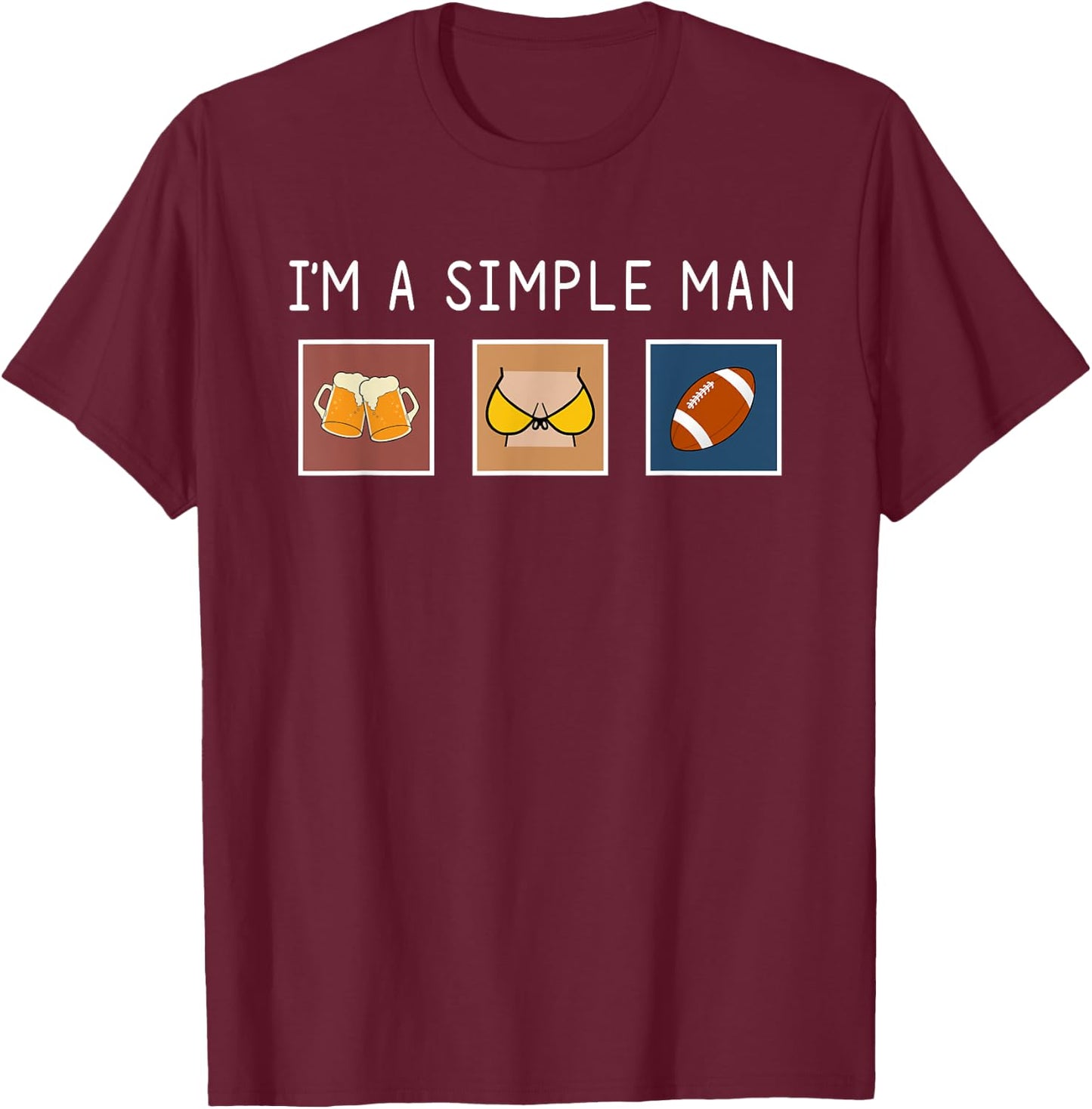 I'm A Simple Man Beer Boobs Football funny shirt T-Shirt - T-Shirt | Maroon