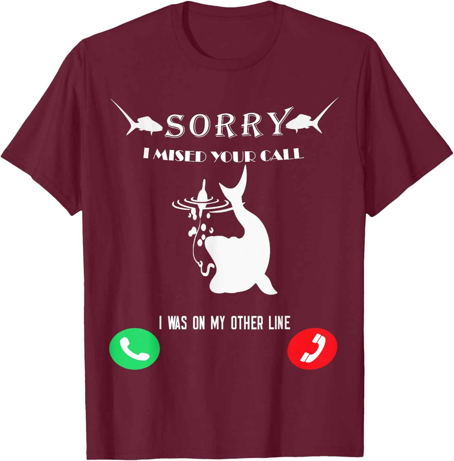 Funny Fishing Missed Call T-Shirt - T-Shirt | Maroon